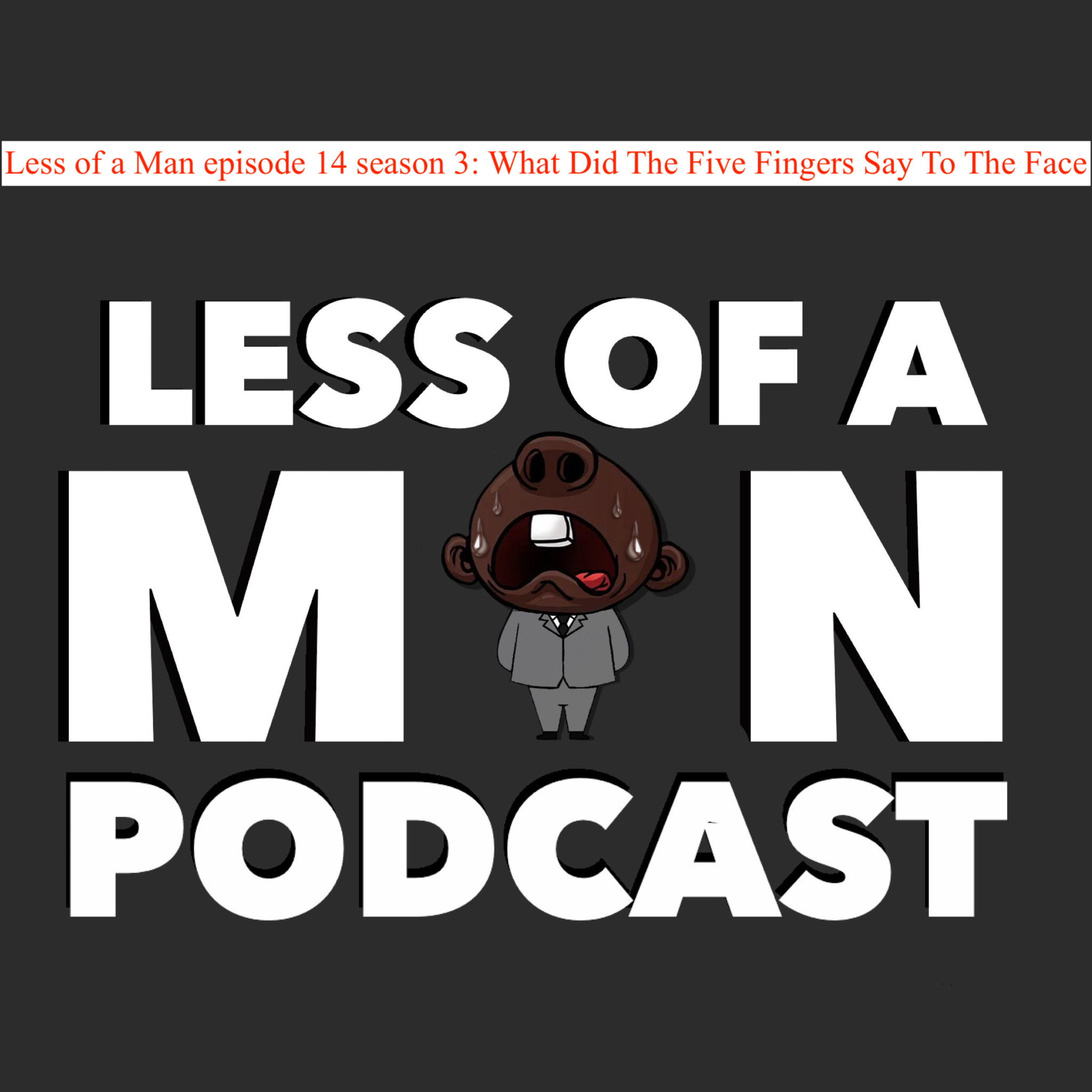Less Of A Man