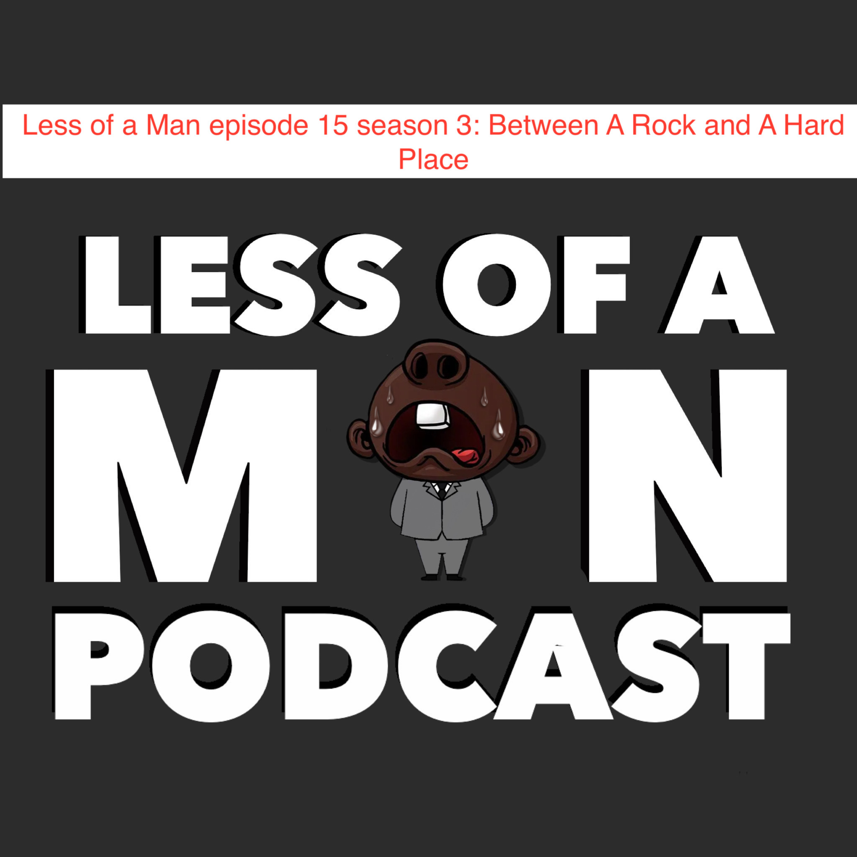 Less Of A Man