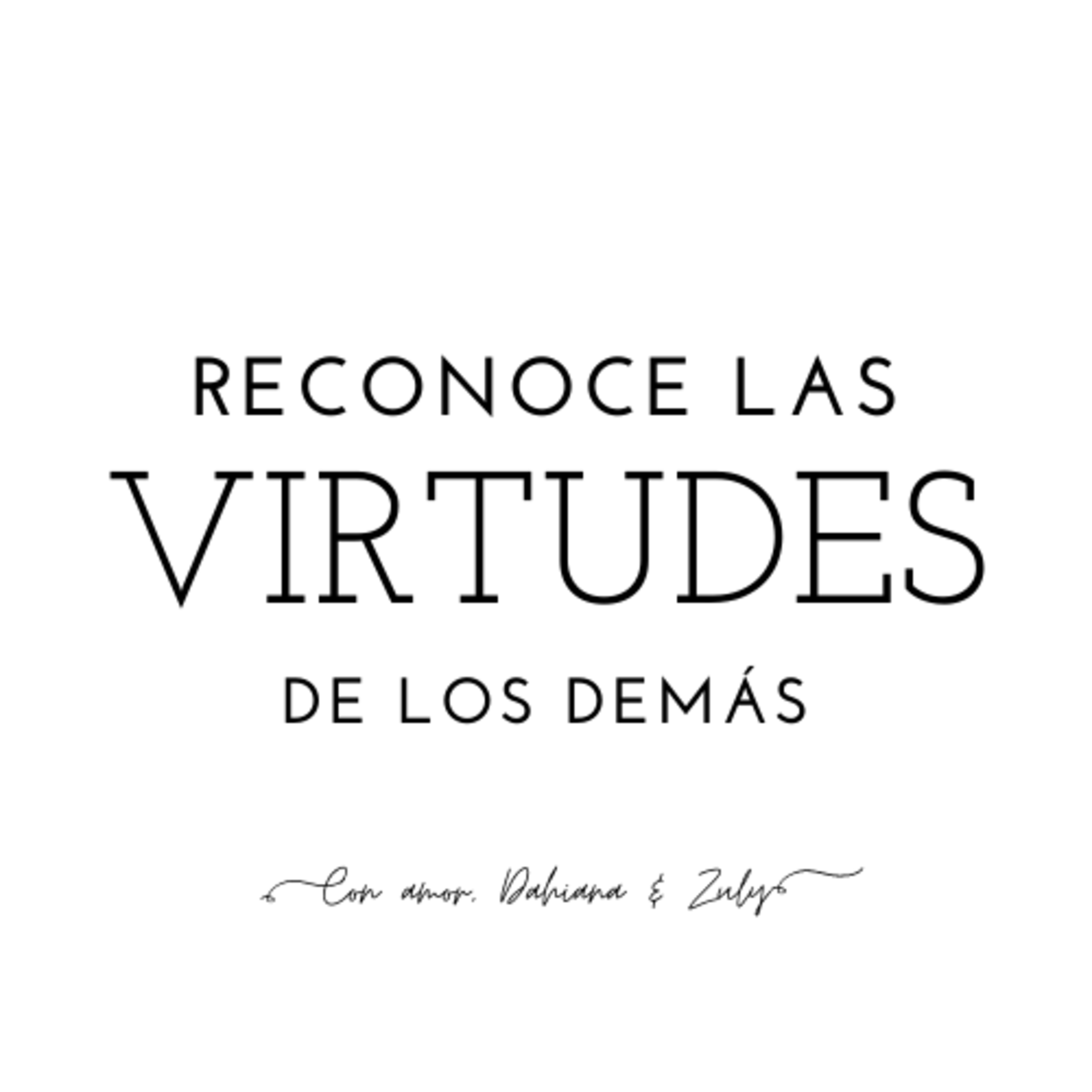 EP14 – Reconoce las virtudes de los demĆ”s