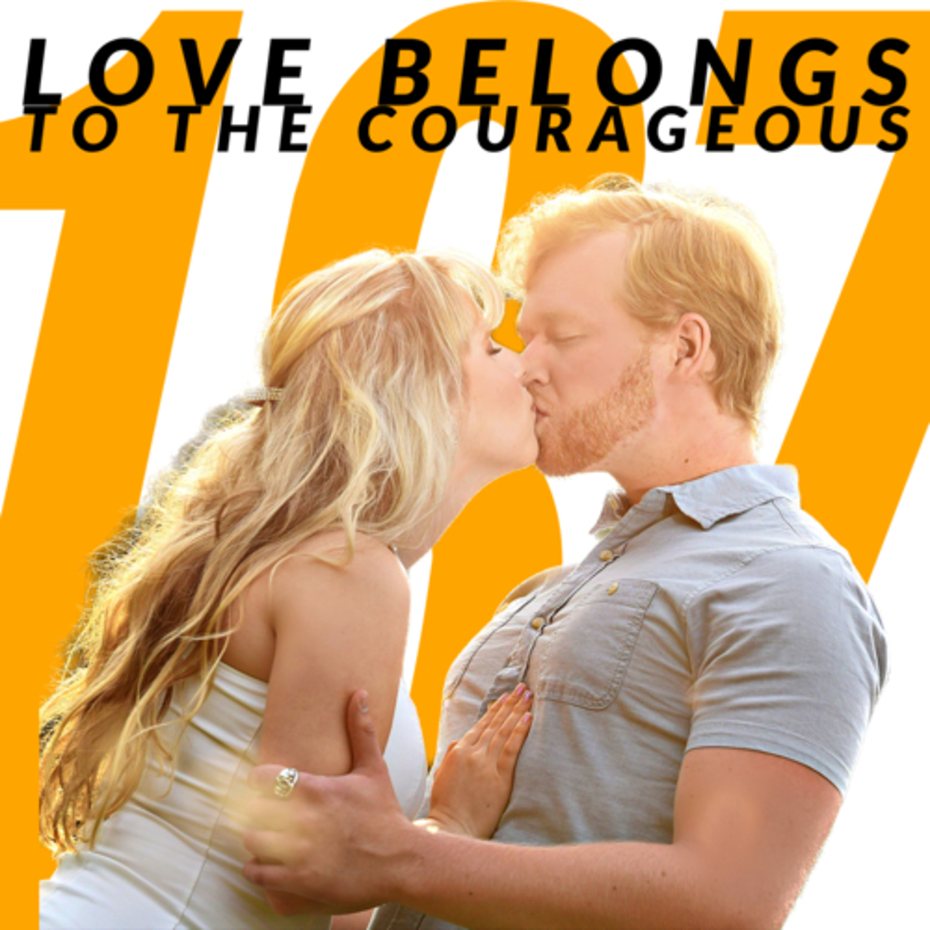 Episode 187: Love Belongs to the Courageous