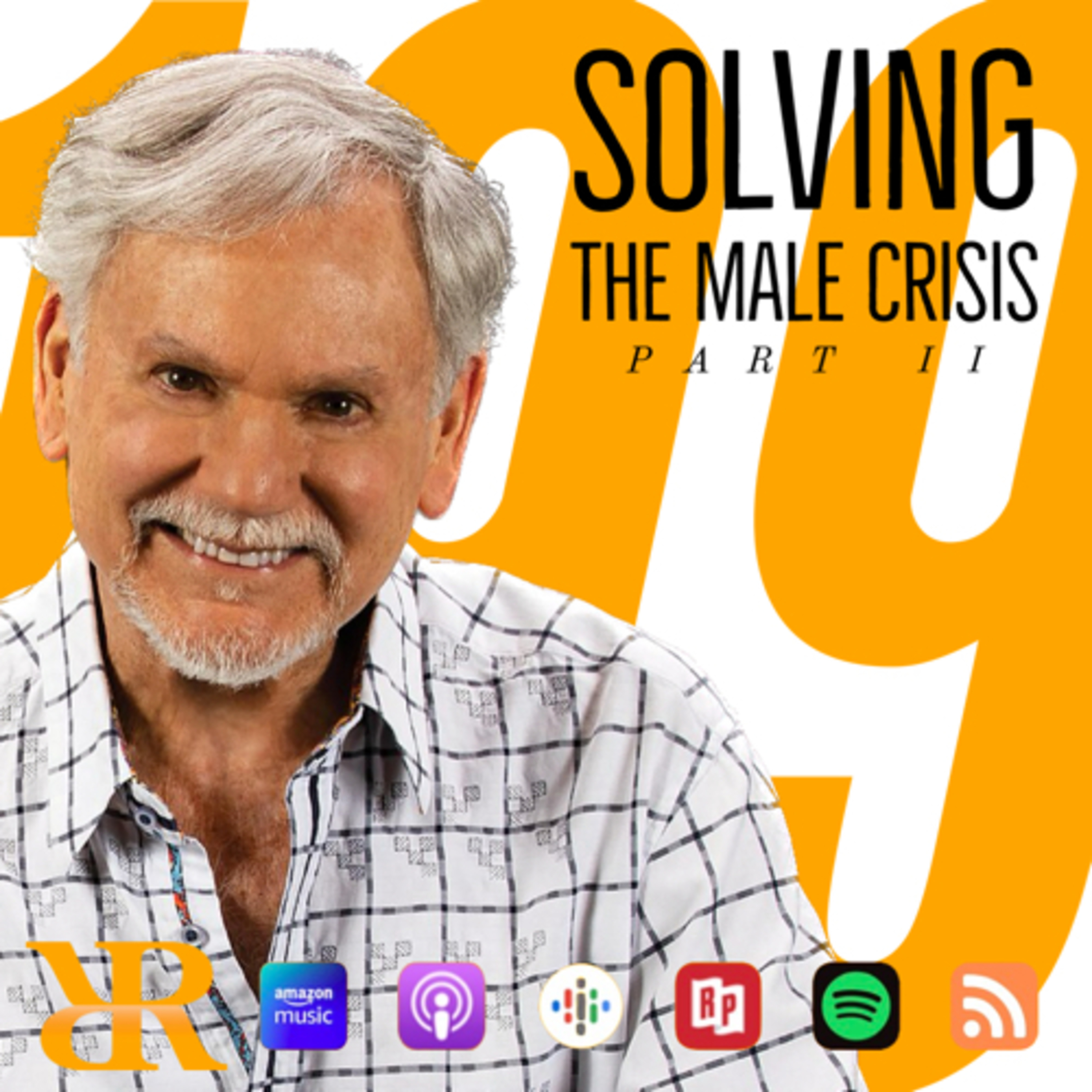 Episode 199: Warren Farrell - The Male Crisis (Part II)