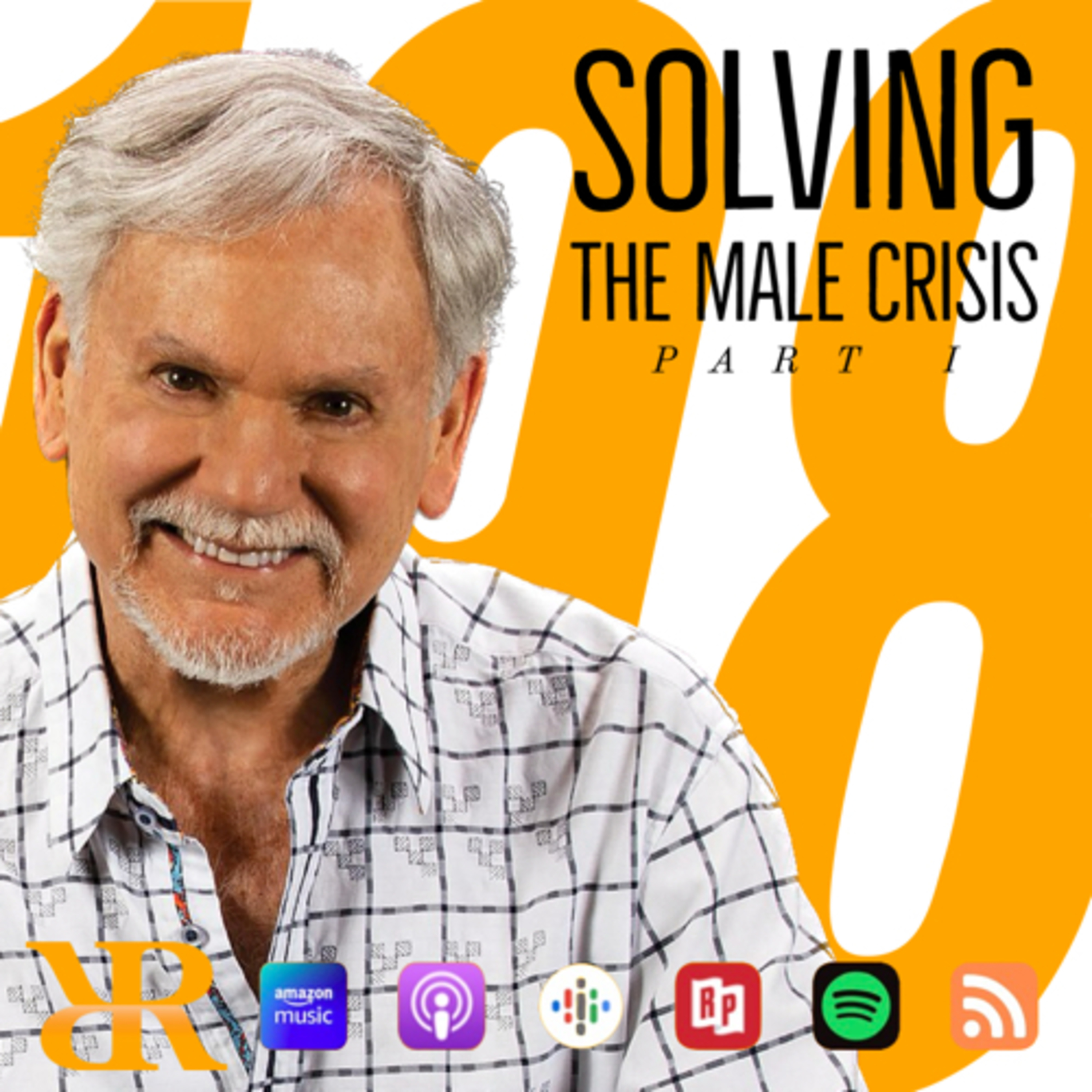Episode 198: Warren Farrell - The Male Crisis (Part I)