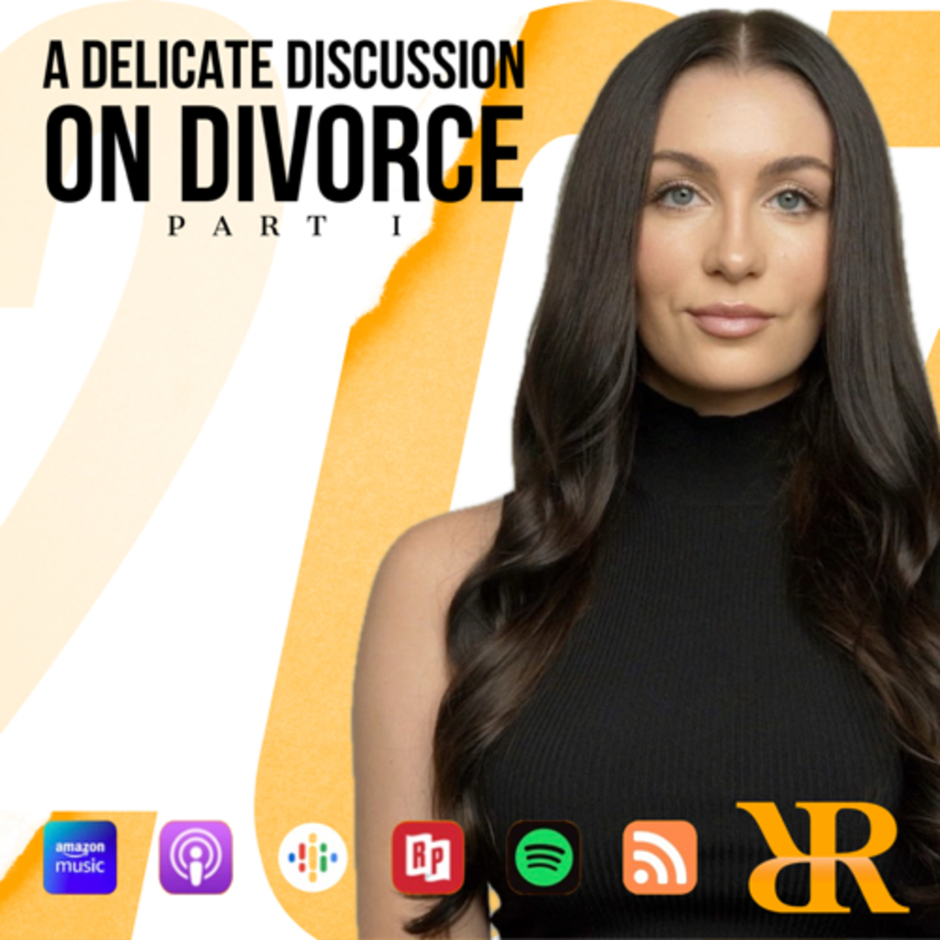 Episode 207: A Delicate Discussion on Divorce (Part I)