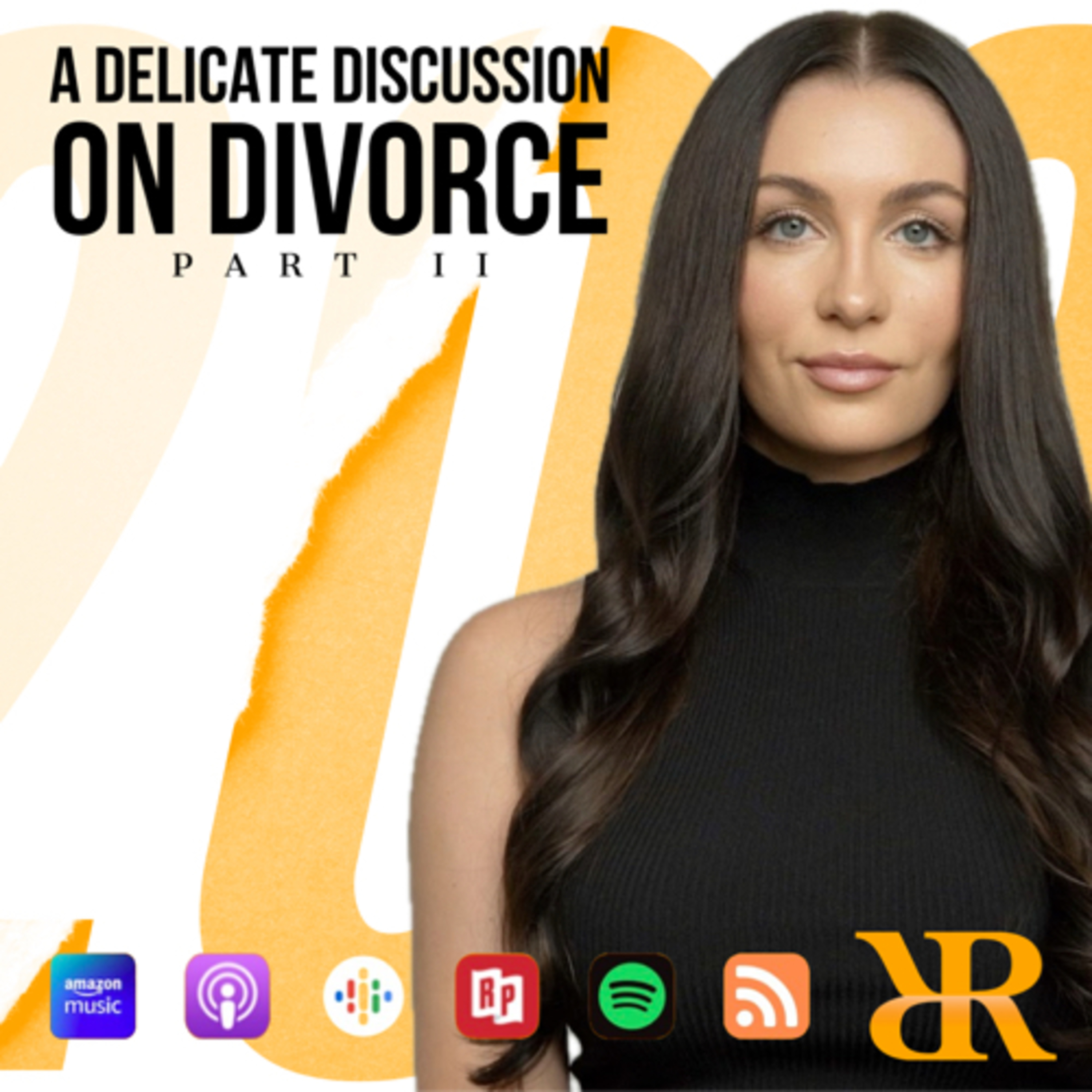 Episode 208: A Delicate Discussion on Divorce (Part II)