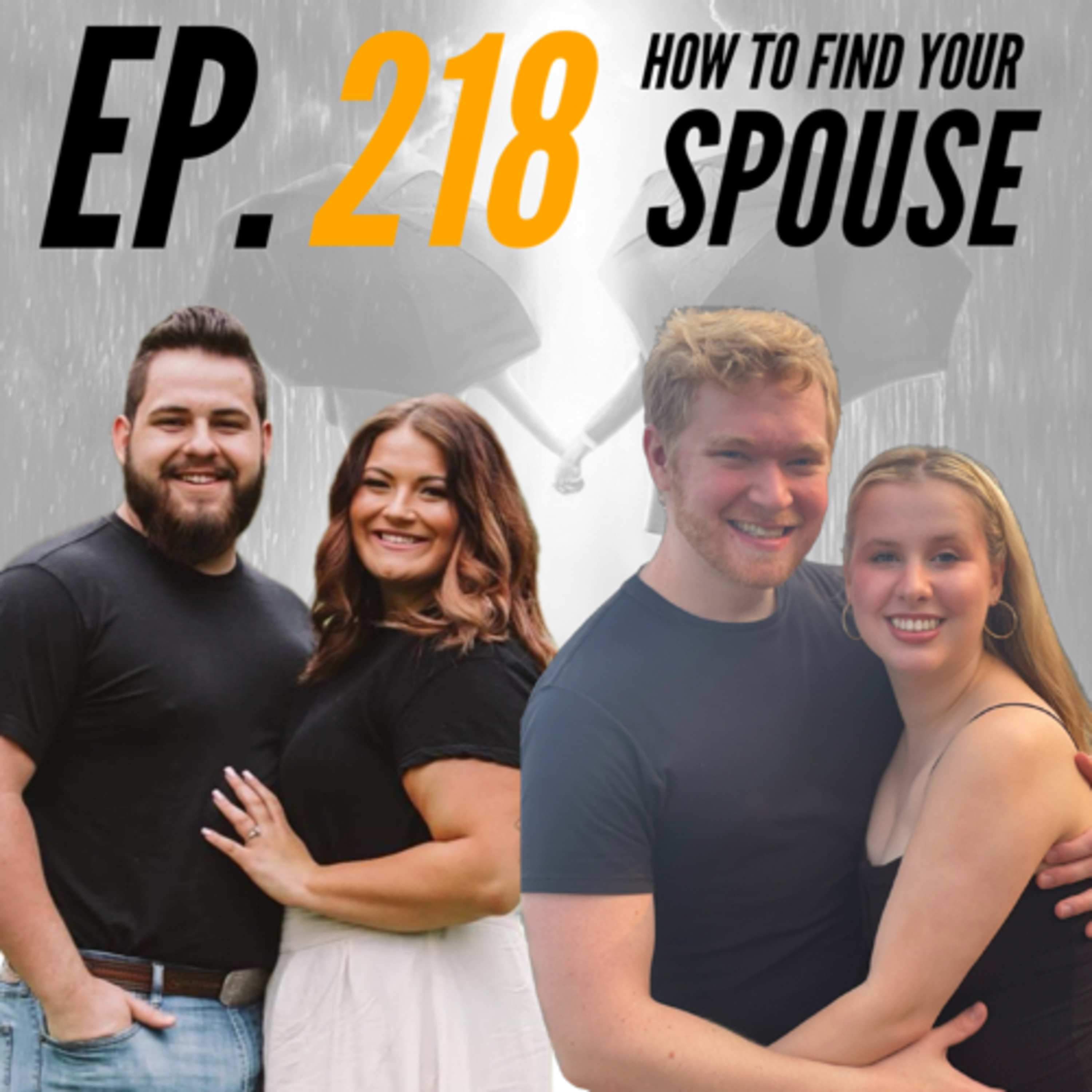 Episode 218: How To Find Your Spouse (Part II)