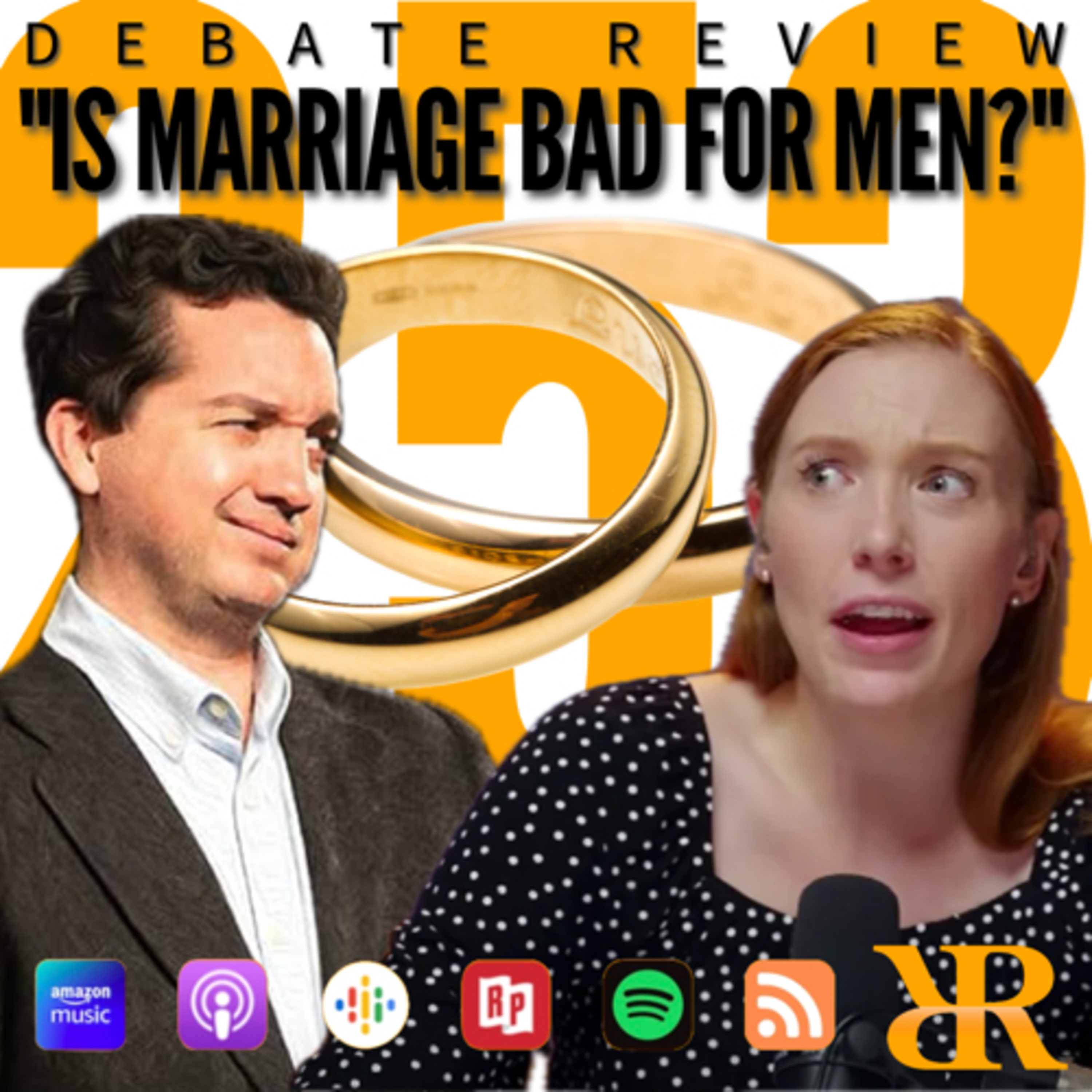 Episode 253: Debate - “Is Marriage a Bad Deal For Men?” (Part I)