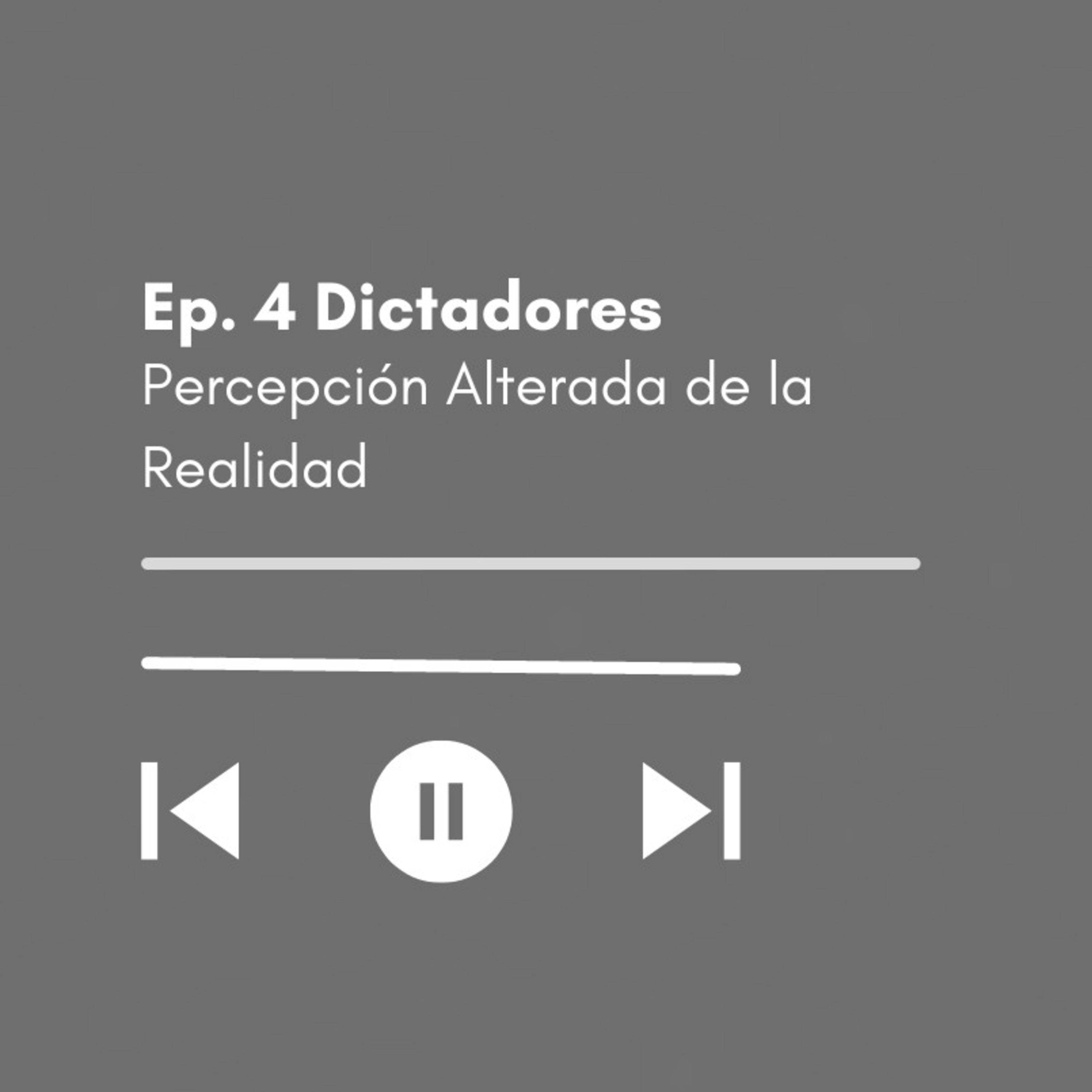Ep. 4 Dictadores