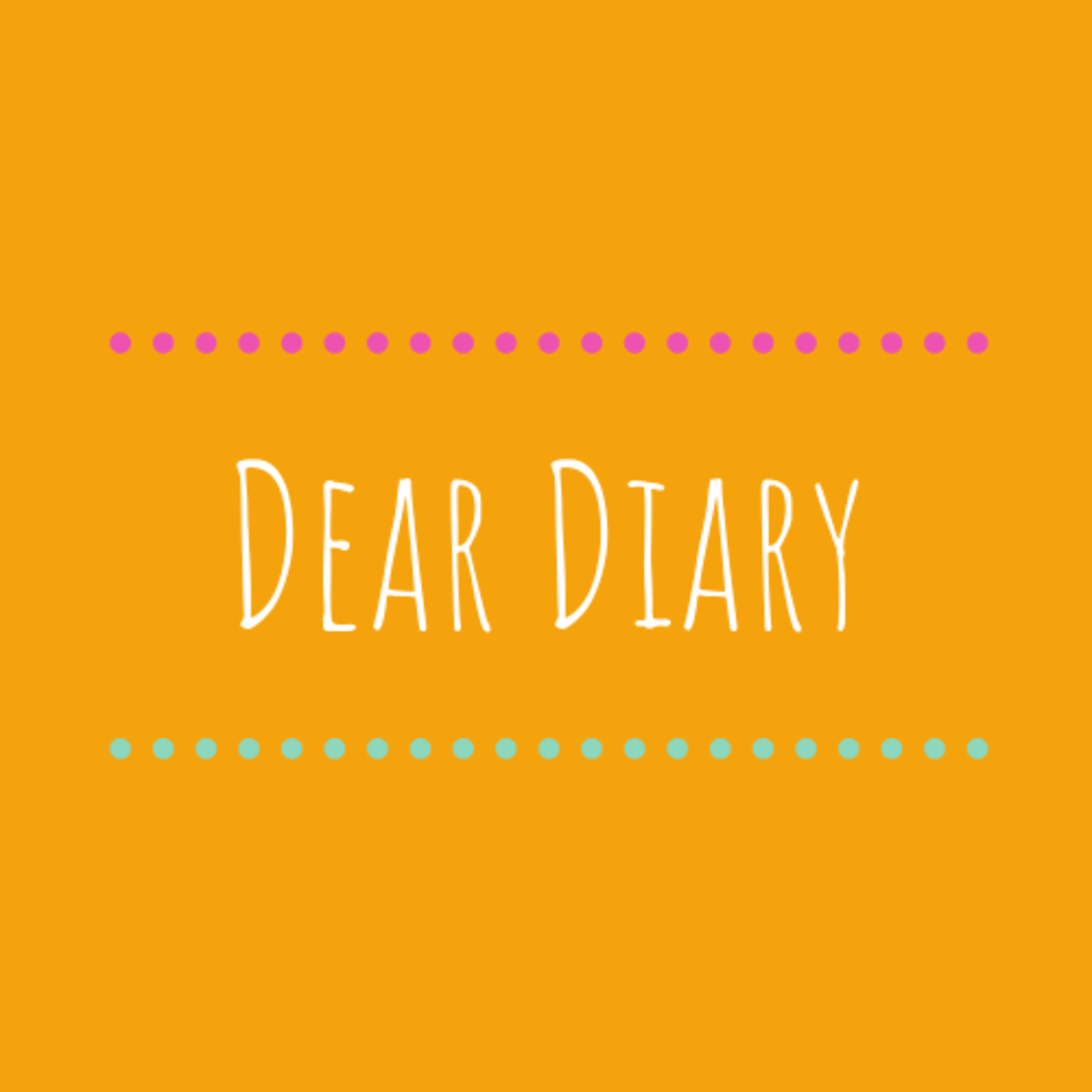 Dear Diary #6 Dear Diary #6
