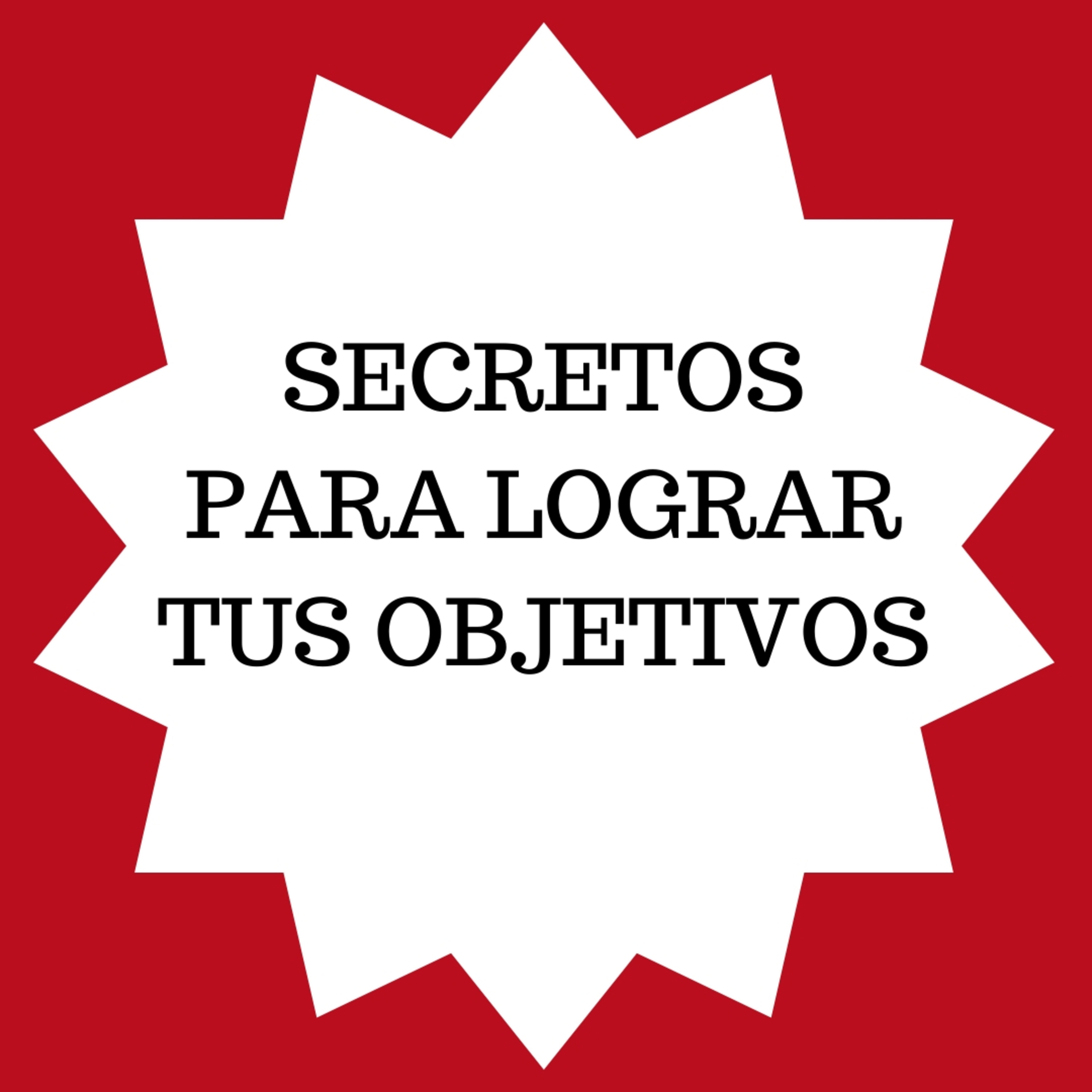 SECRETO PARA LOGRAR TUS OBJETIVOS