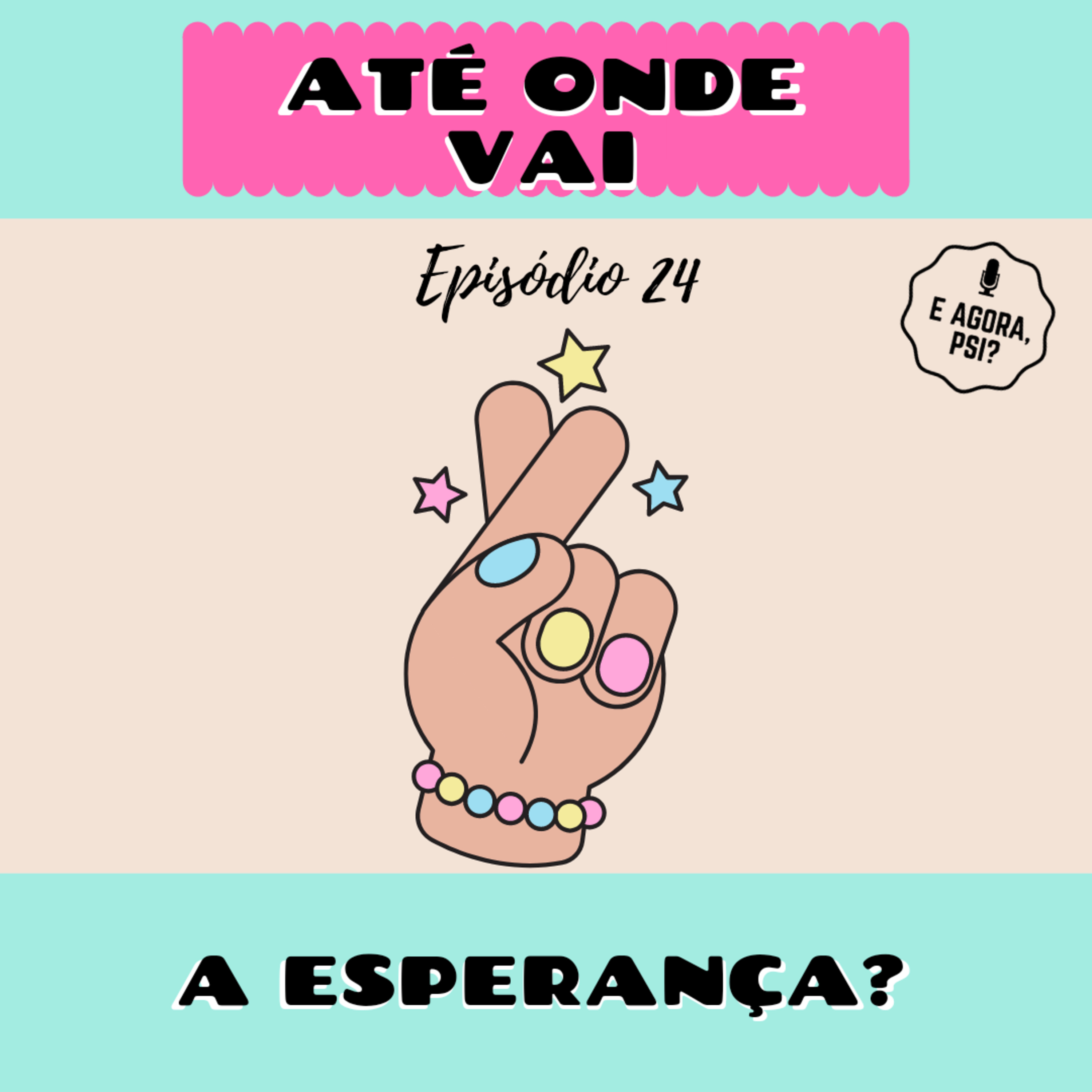 E Agora, Psi?