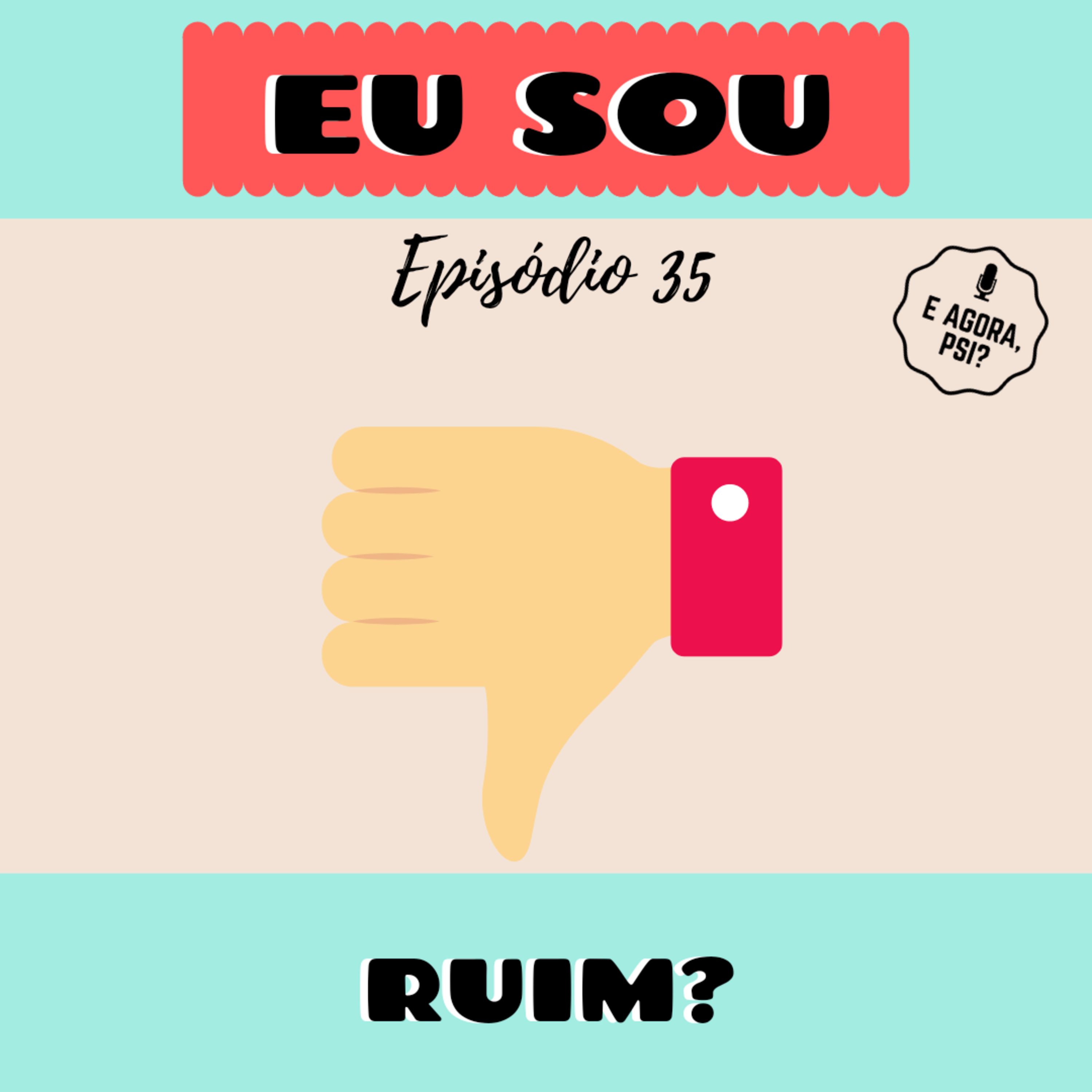 E Agora, Psi?