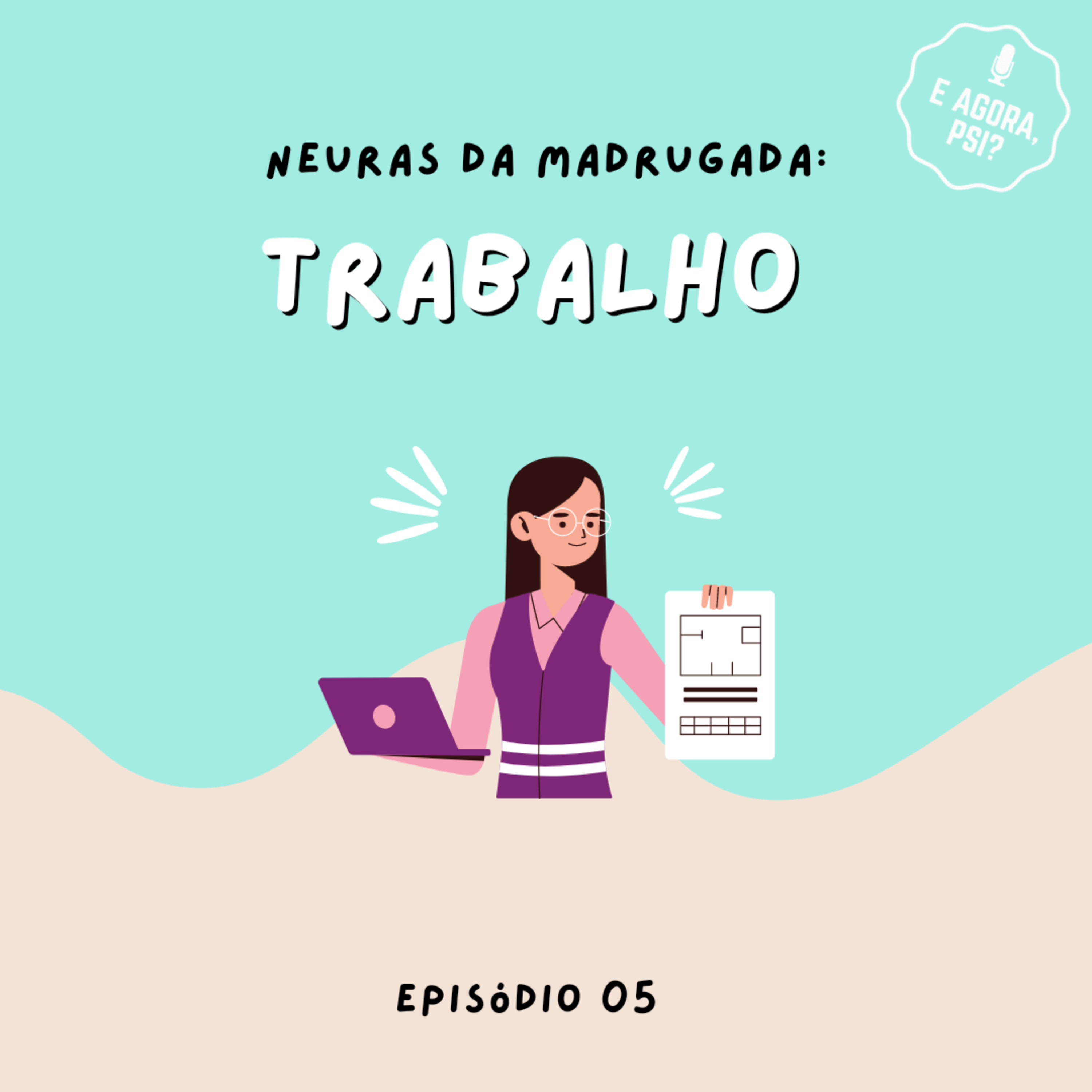 E Agora, Psi?