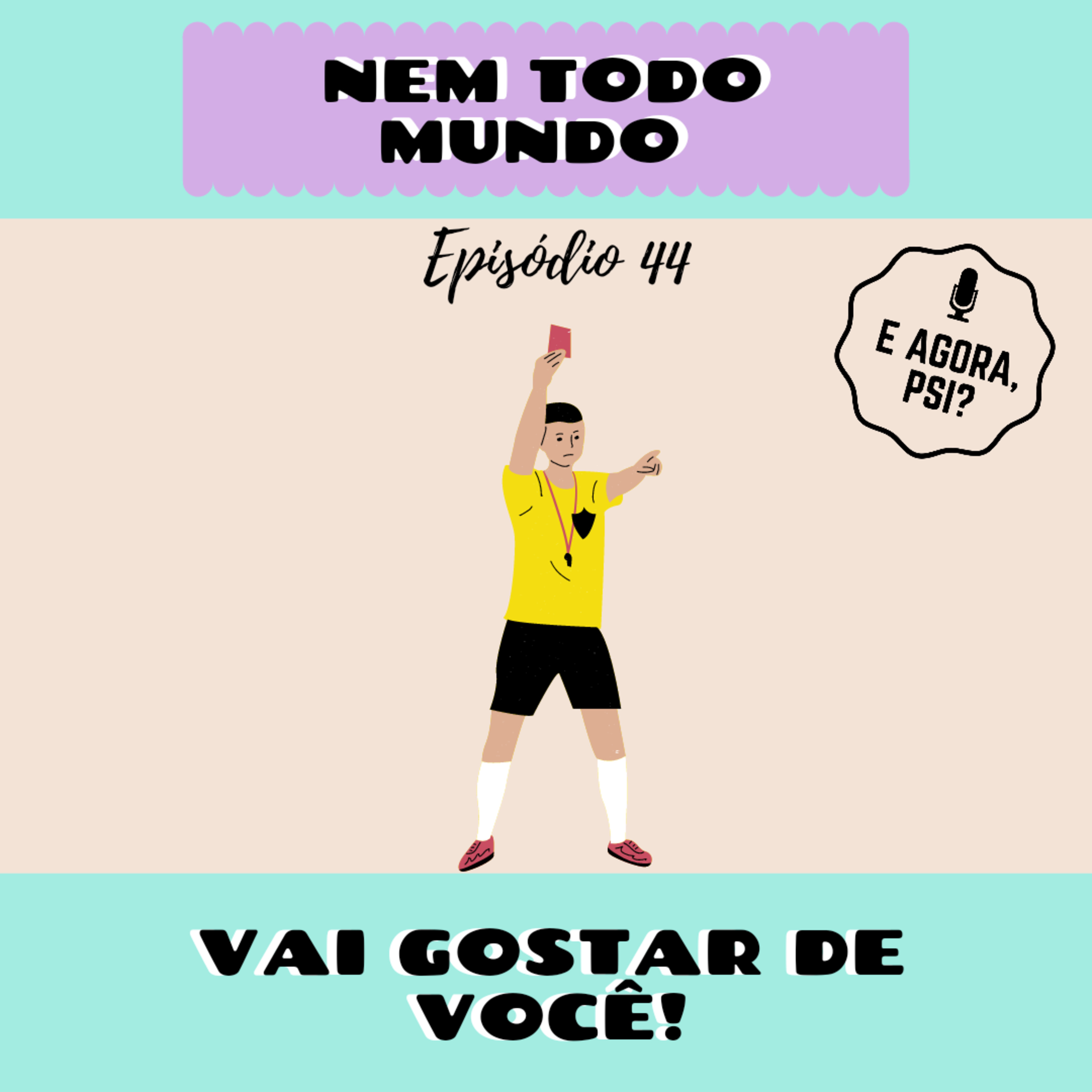 E Agora, Psi?