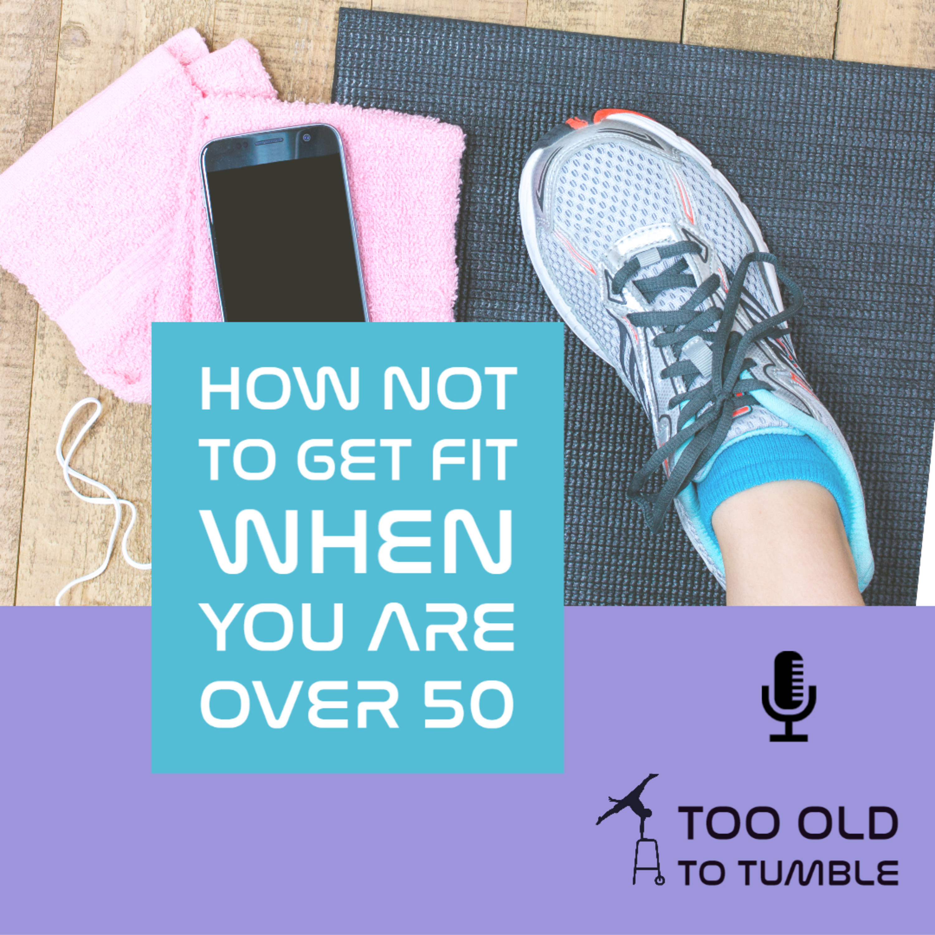 Too Old To Tumble