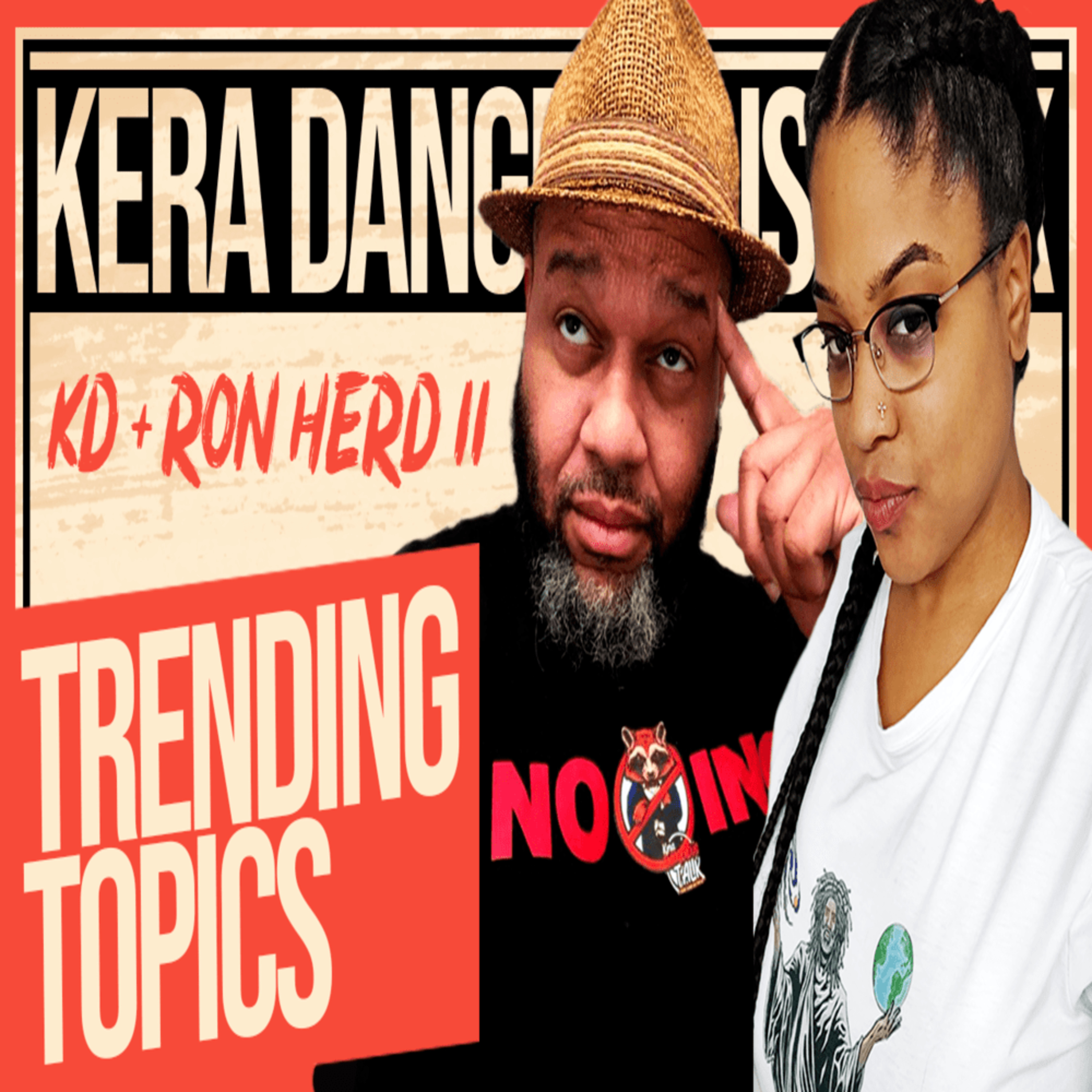 Kera Dangerous Talk