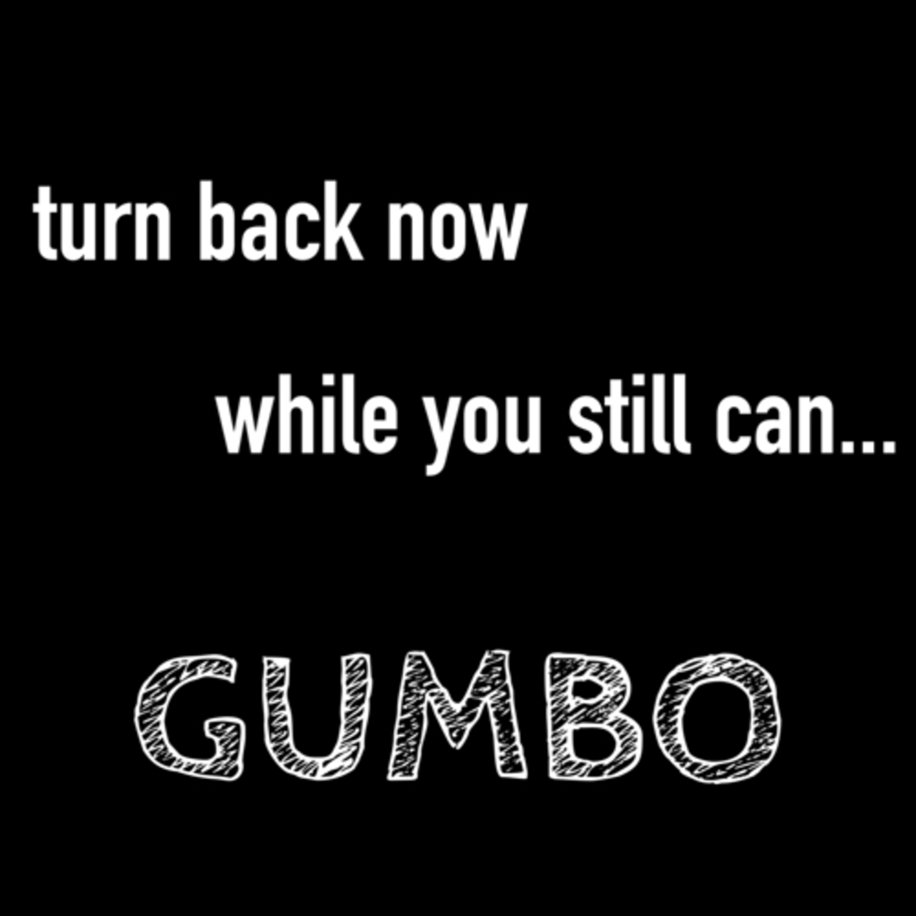 HOLIDAY BONUS: gumbo episode artwork