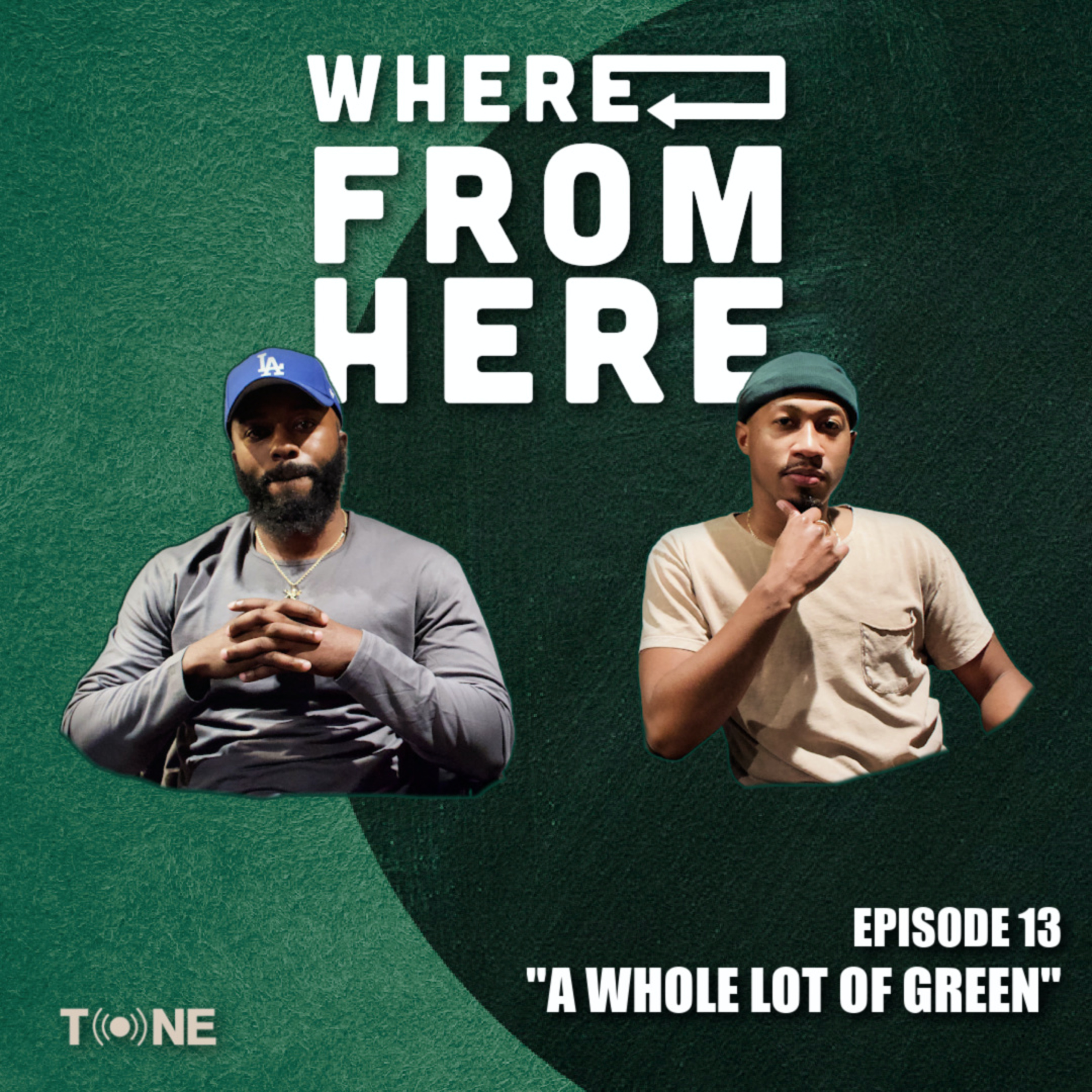 Ep. 13 - "A Whole Lot of Green"