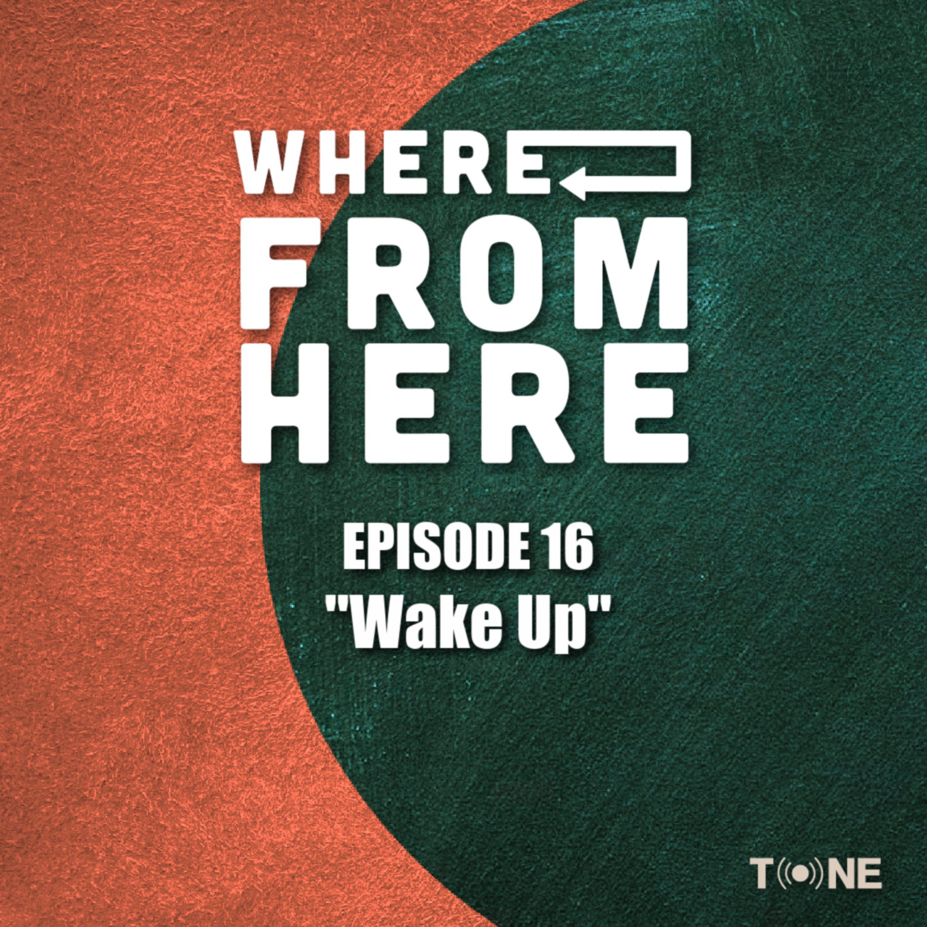 Episode 16 - "Wake Up"