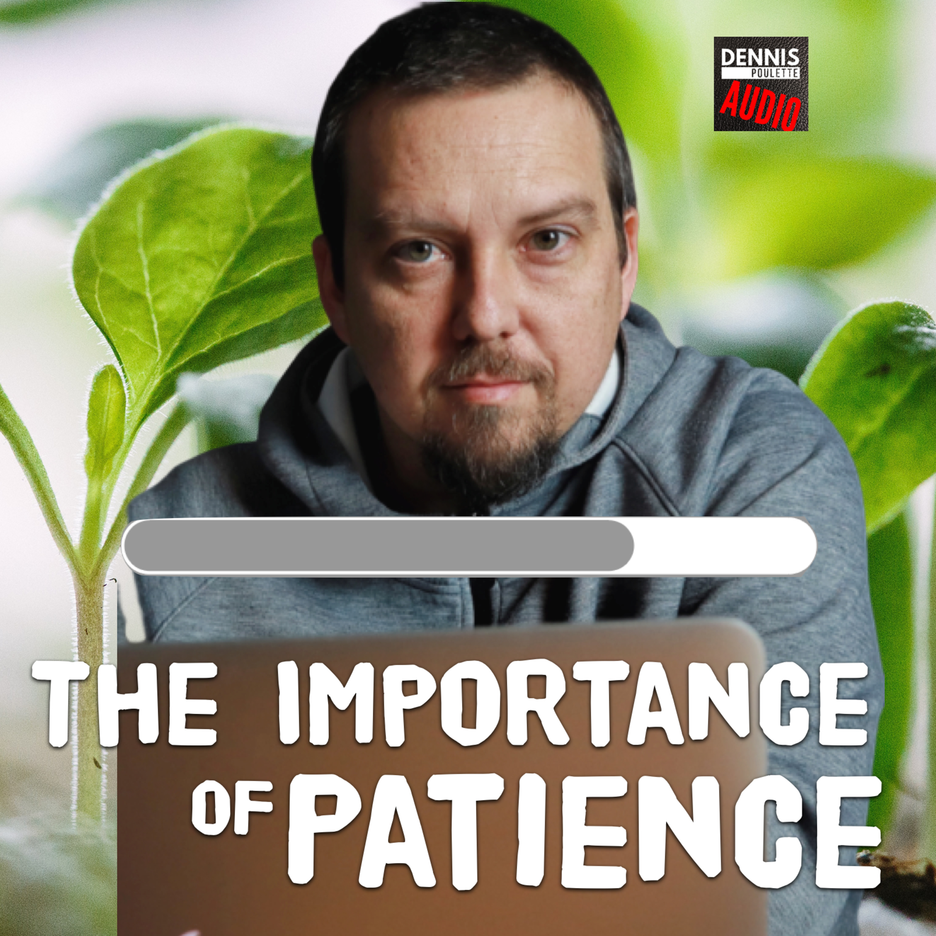 009 - The Importance of Patience