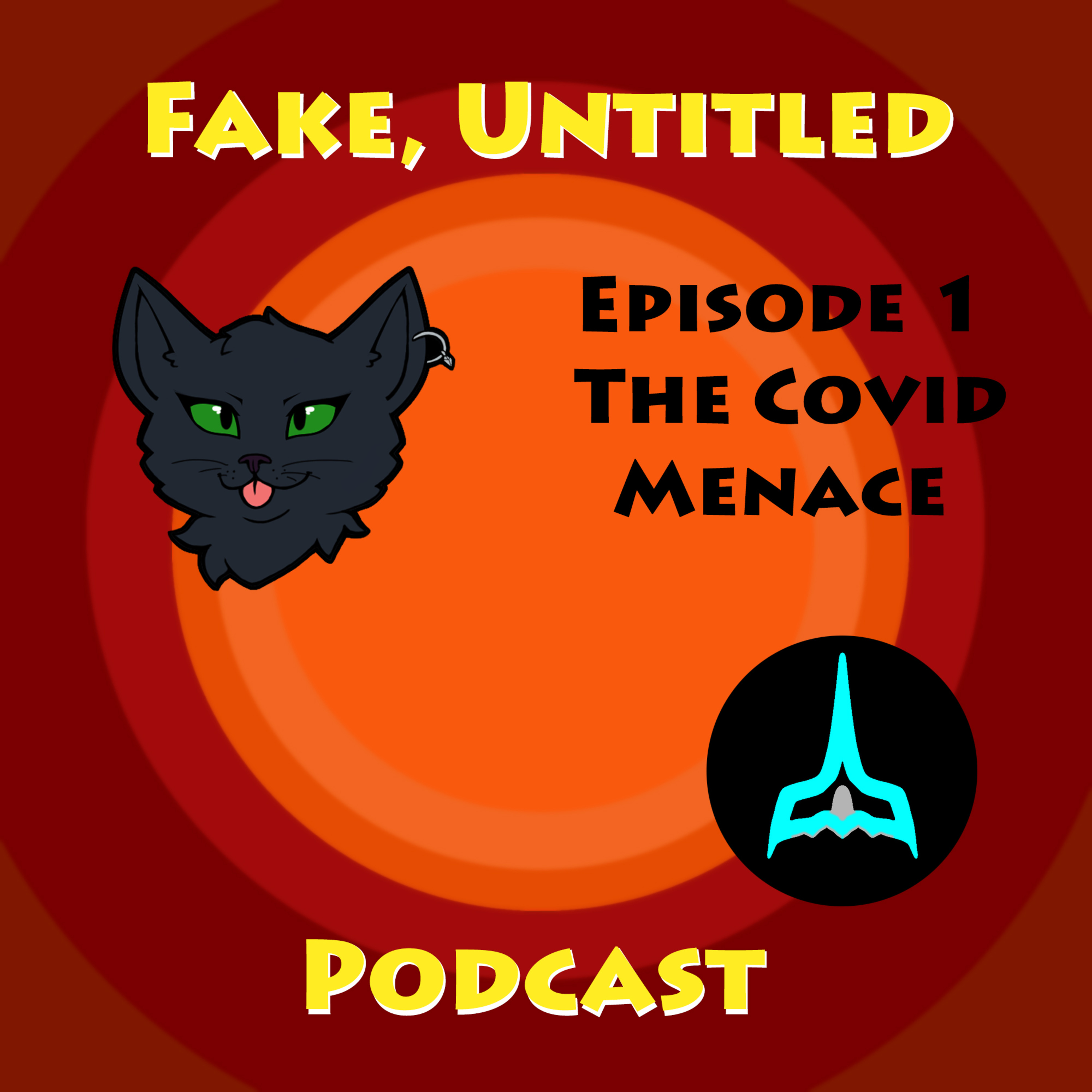 Fake, Untitled Podcast: Episode 1 - The Covid Menace episode artwork