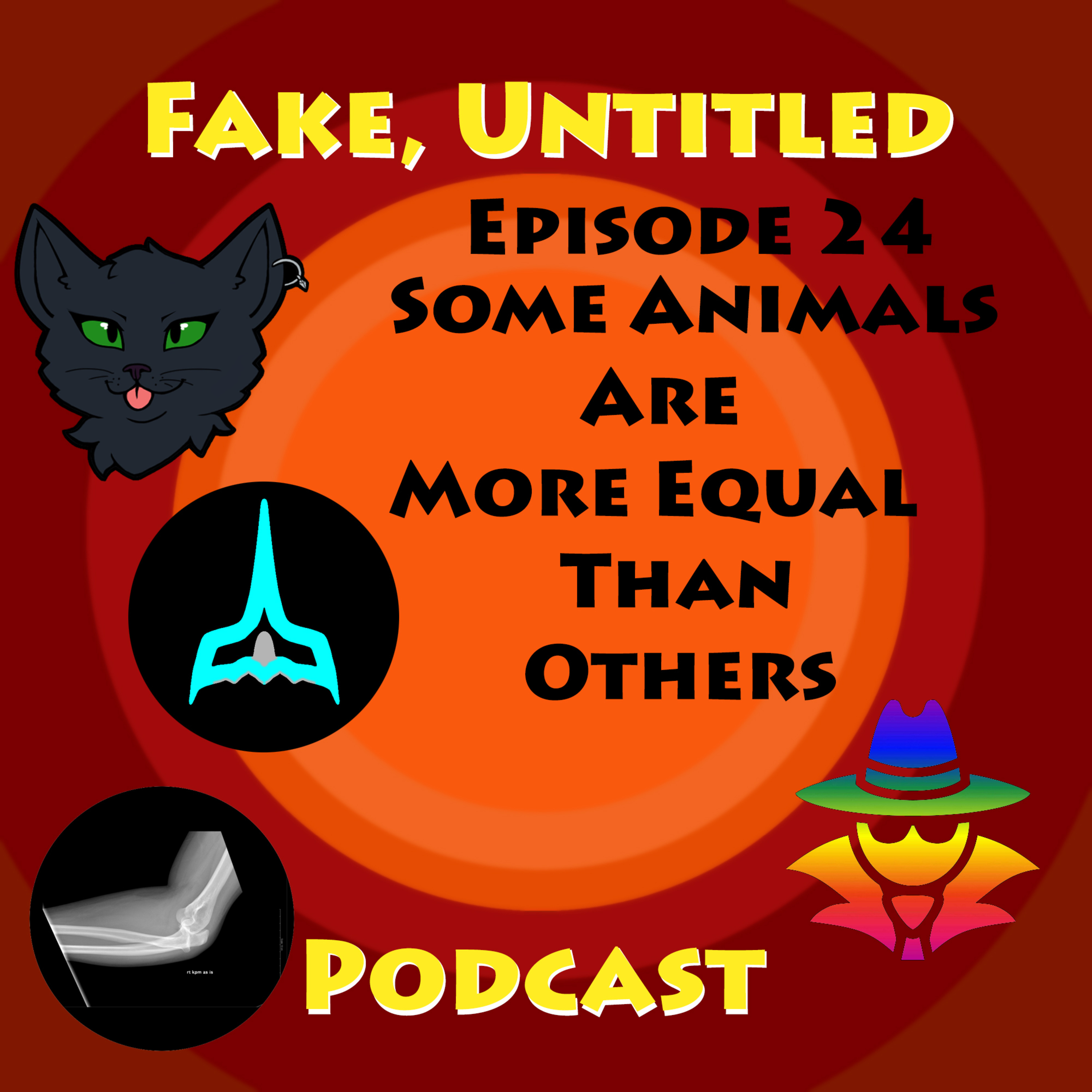 Fake, Untitled Podcast: Episode 24 - Some Animals Are More Equal Than Others episode artwork