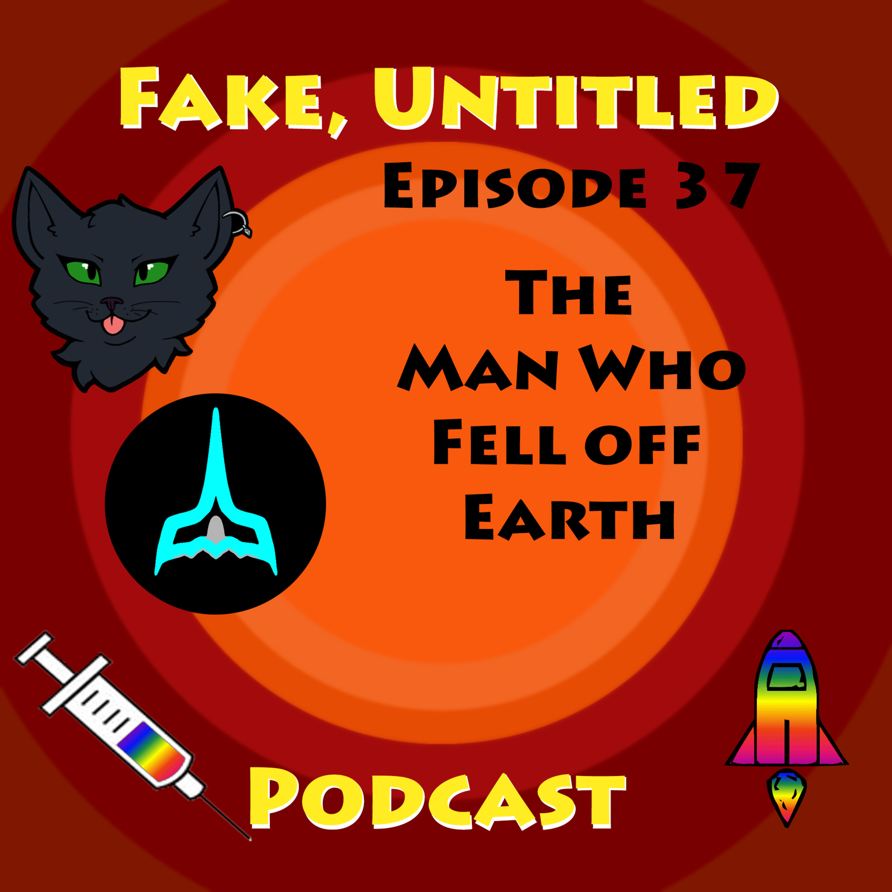 Fake, Untitled Podcast: Episode 37 - The Man Who Fell Off Earth episode artwork