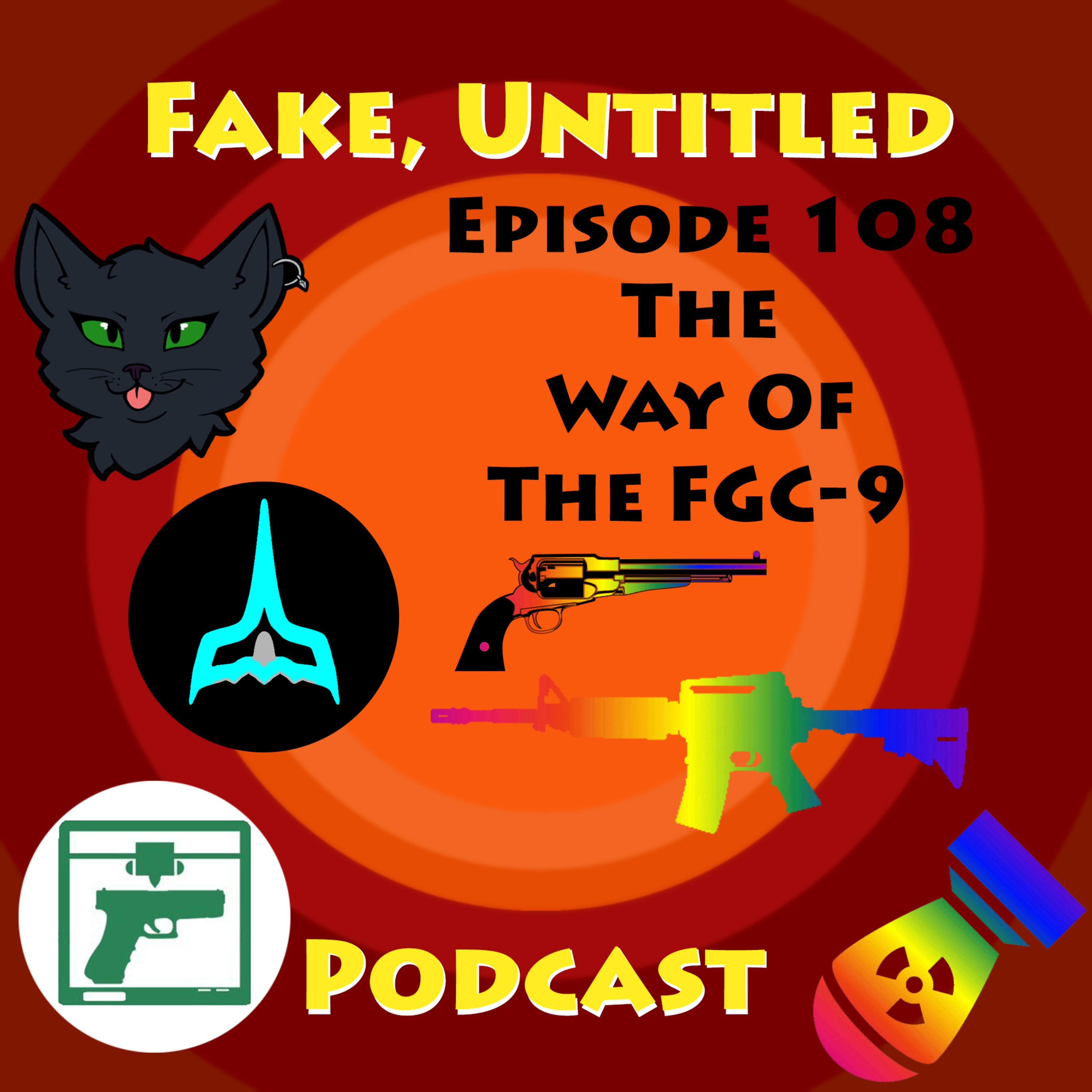 Fake, Untitled Podcast: Episode 108 - The Way of the FGC-9 episode artwork