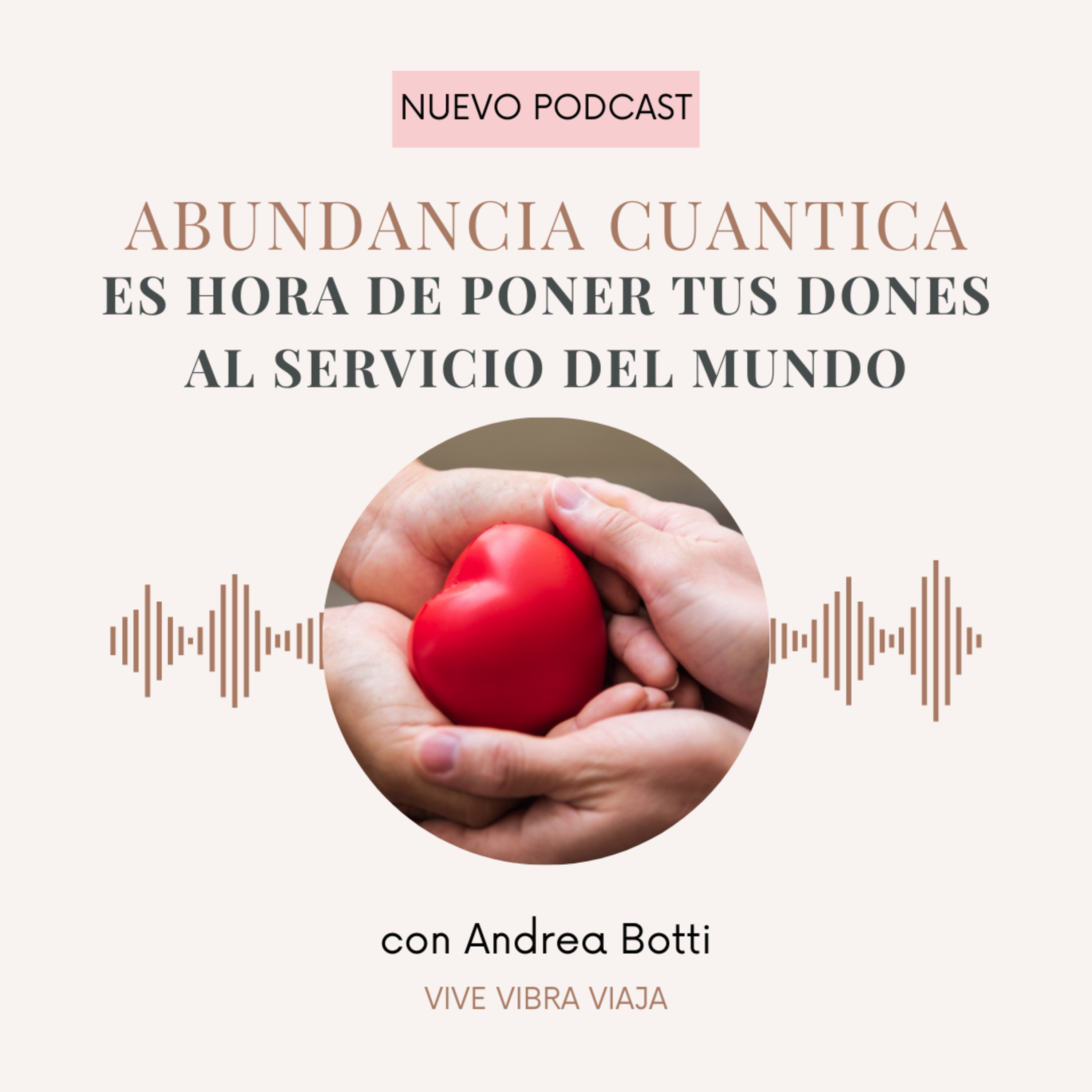 ABUNDANCIA CUANTICA | ES HORA DE PONER TUS DONES AL SERVICIO episode artwork