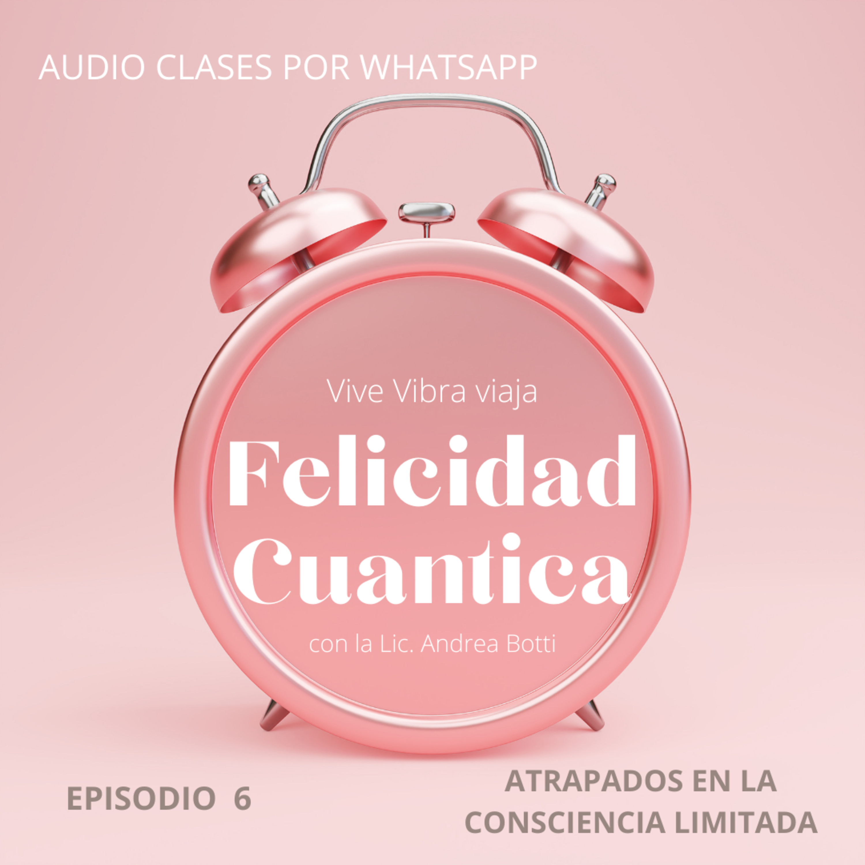 FELICIDAD CUANTICA | ATRAPADOS EN LA CONCIENCIA LIMITADA episode artwork