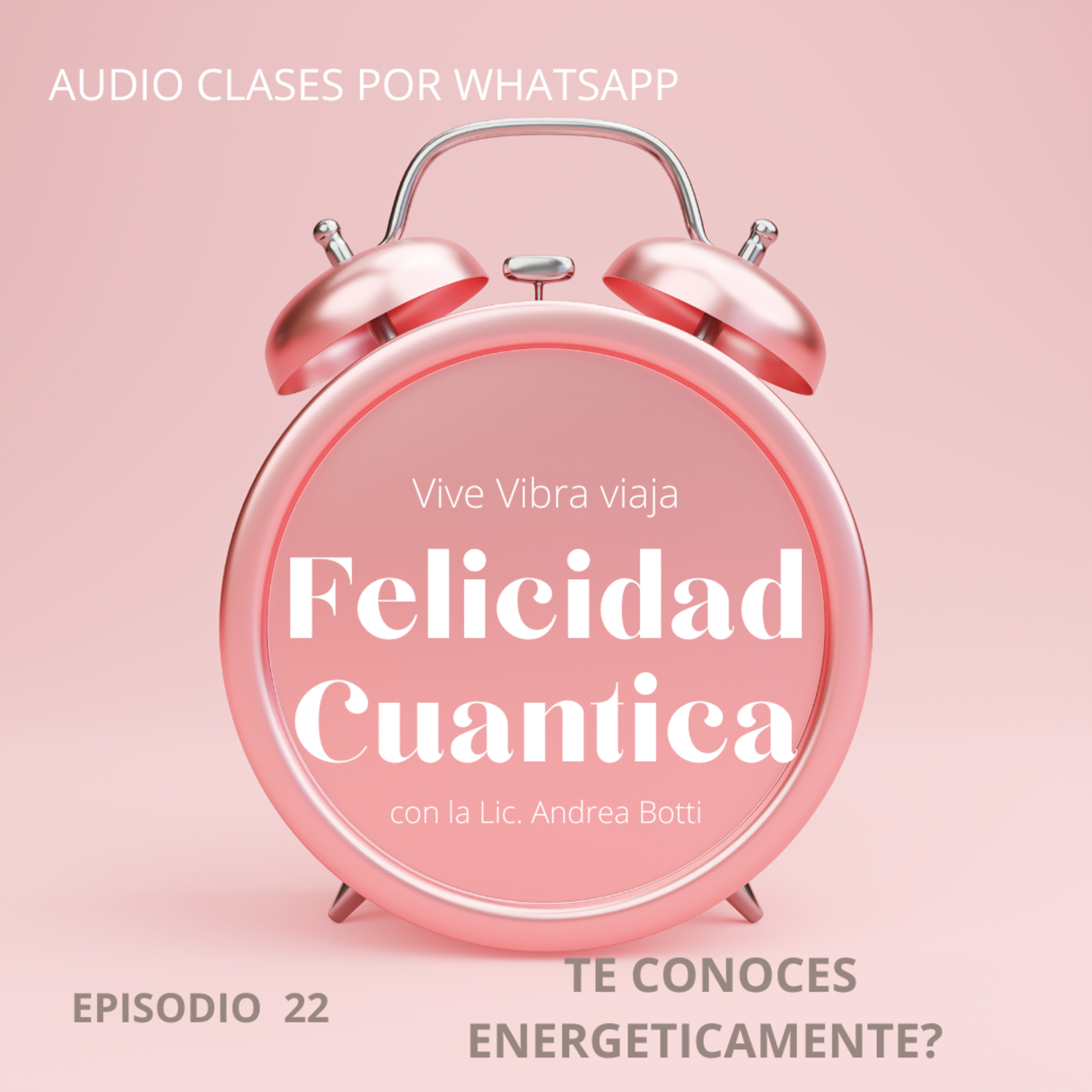 FELICIDAD CUANTICA | TE CONOCES ENERGETICAMENTE?  episode artwork