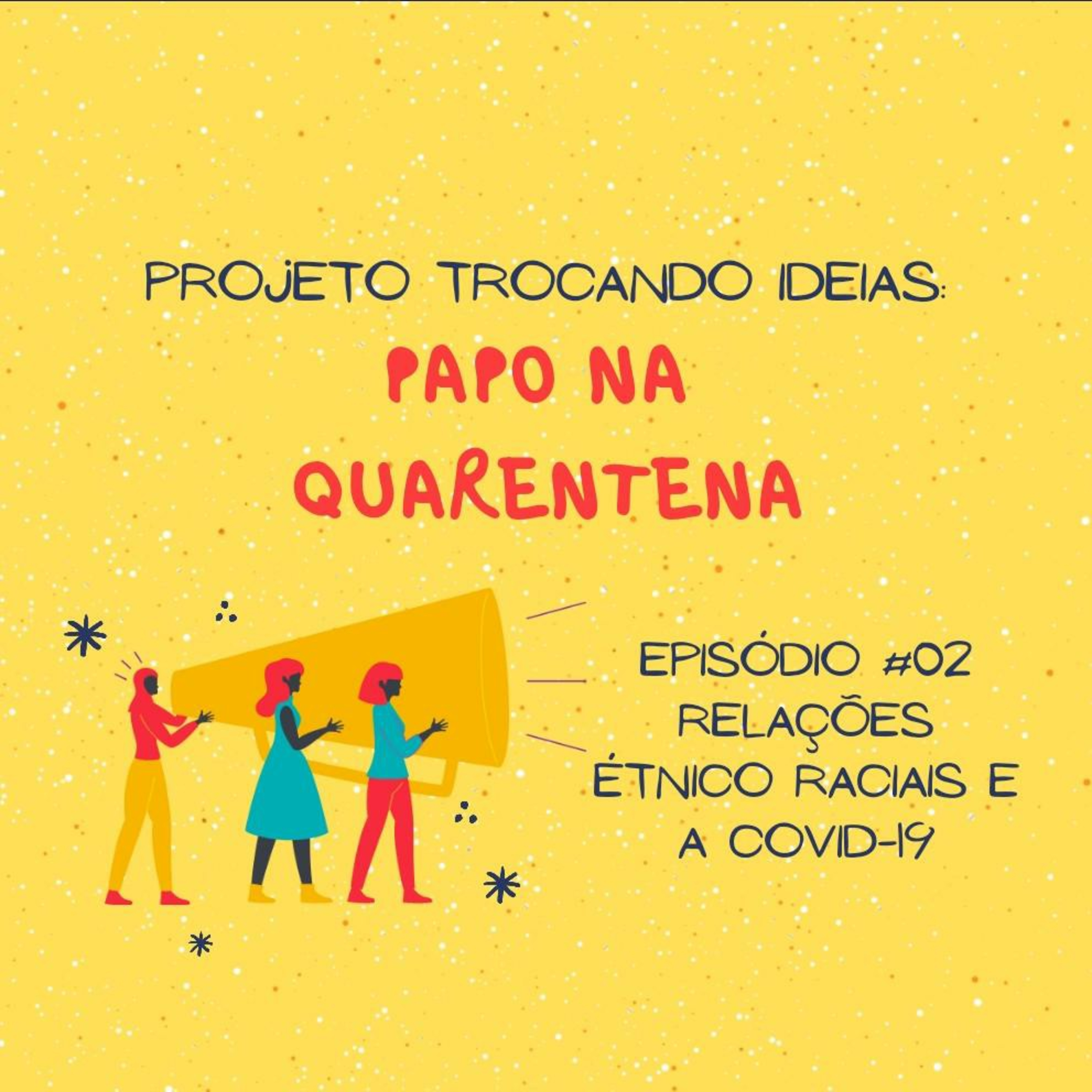 Trocando Idéias: Papo na Quarentena