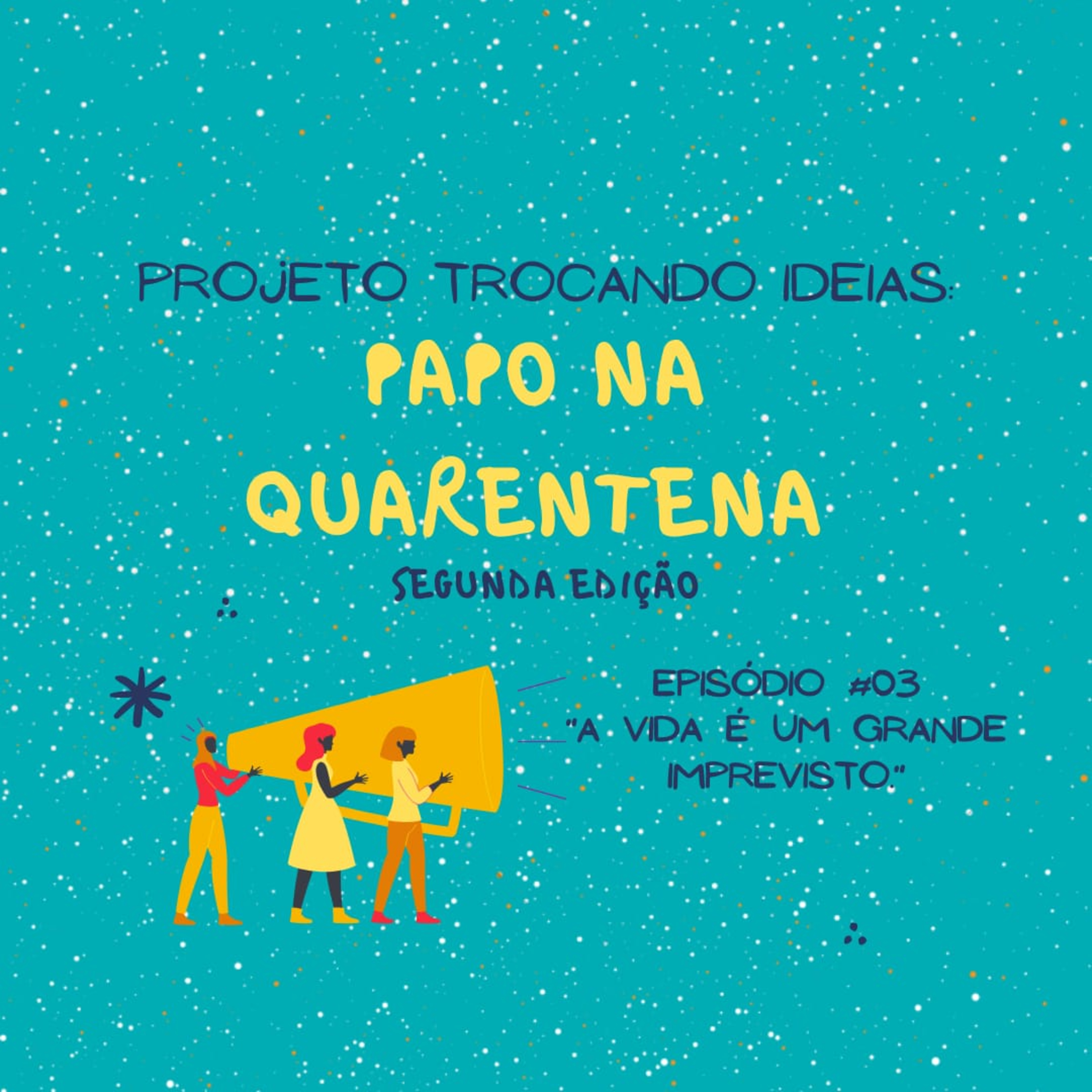 Trocando Idéias: Papo na Quarentena