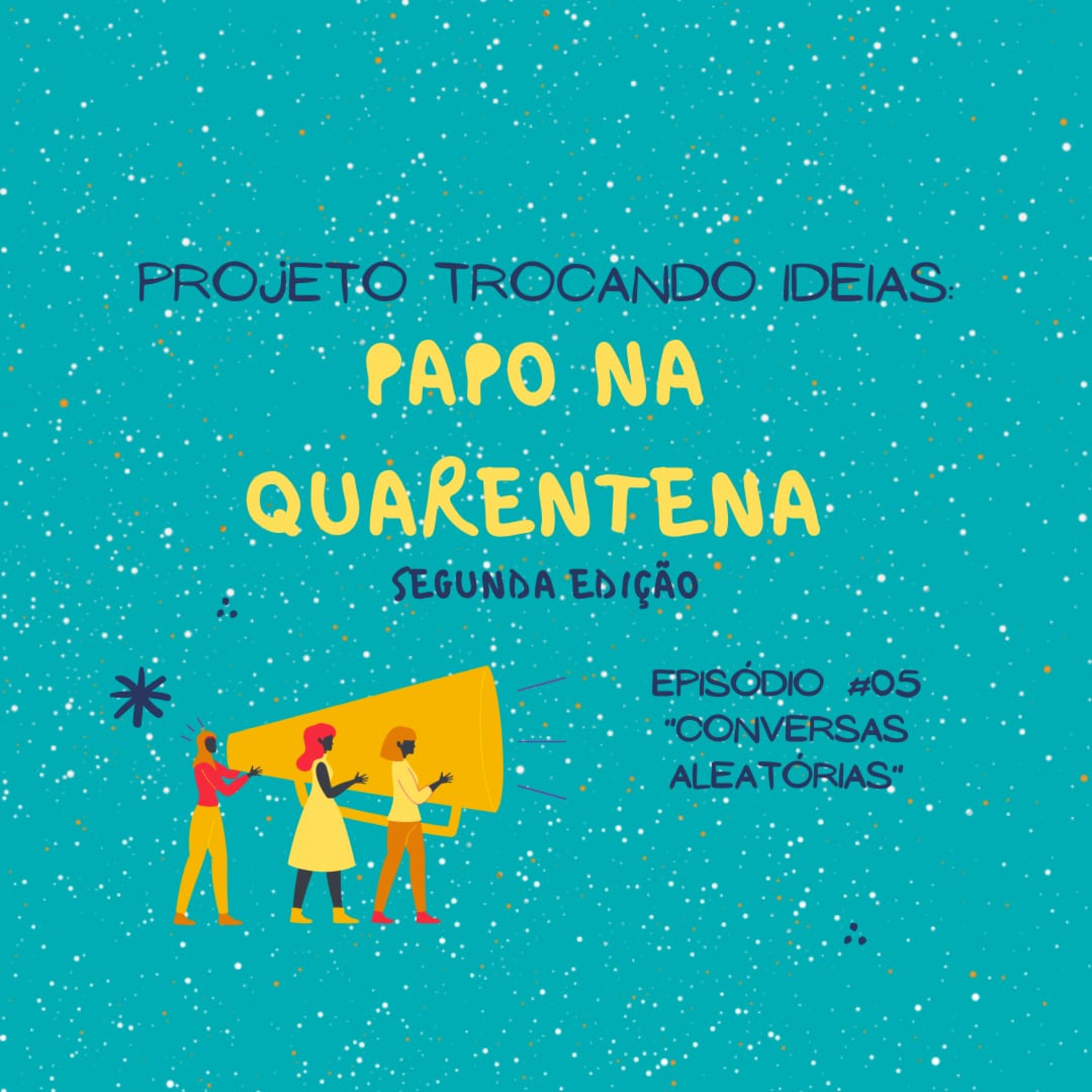 Trocando Idéias: Papo na Quarentena