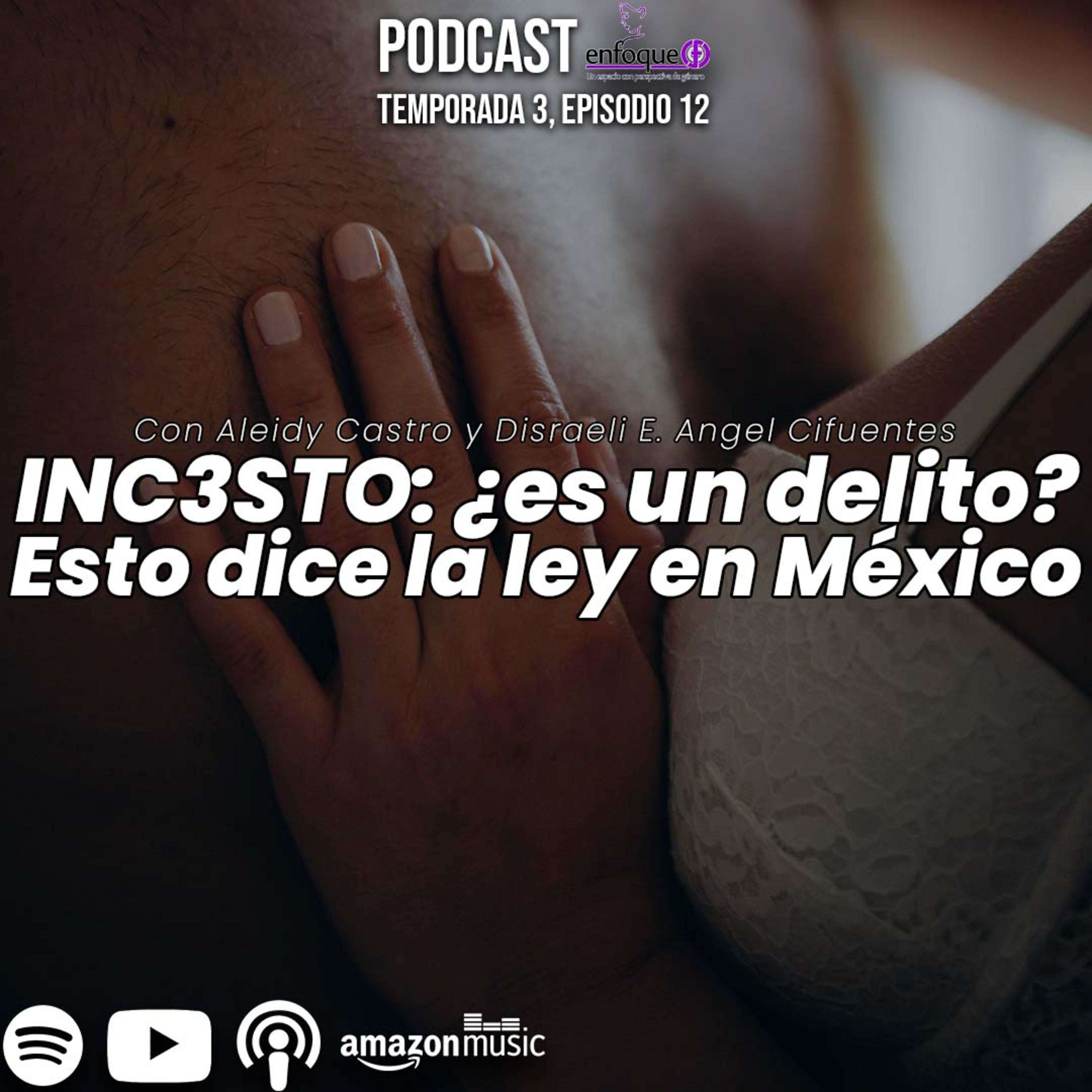 INC3STO: ¿es un delito? Esto dice la ley en México [EP. 47] episode artwork