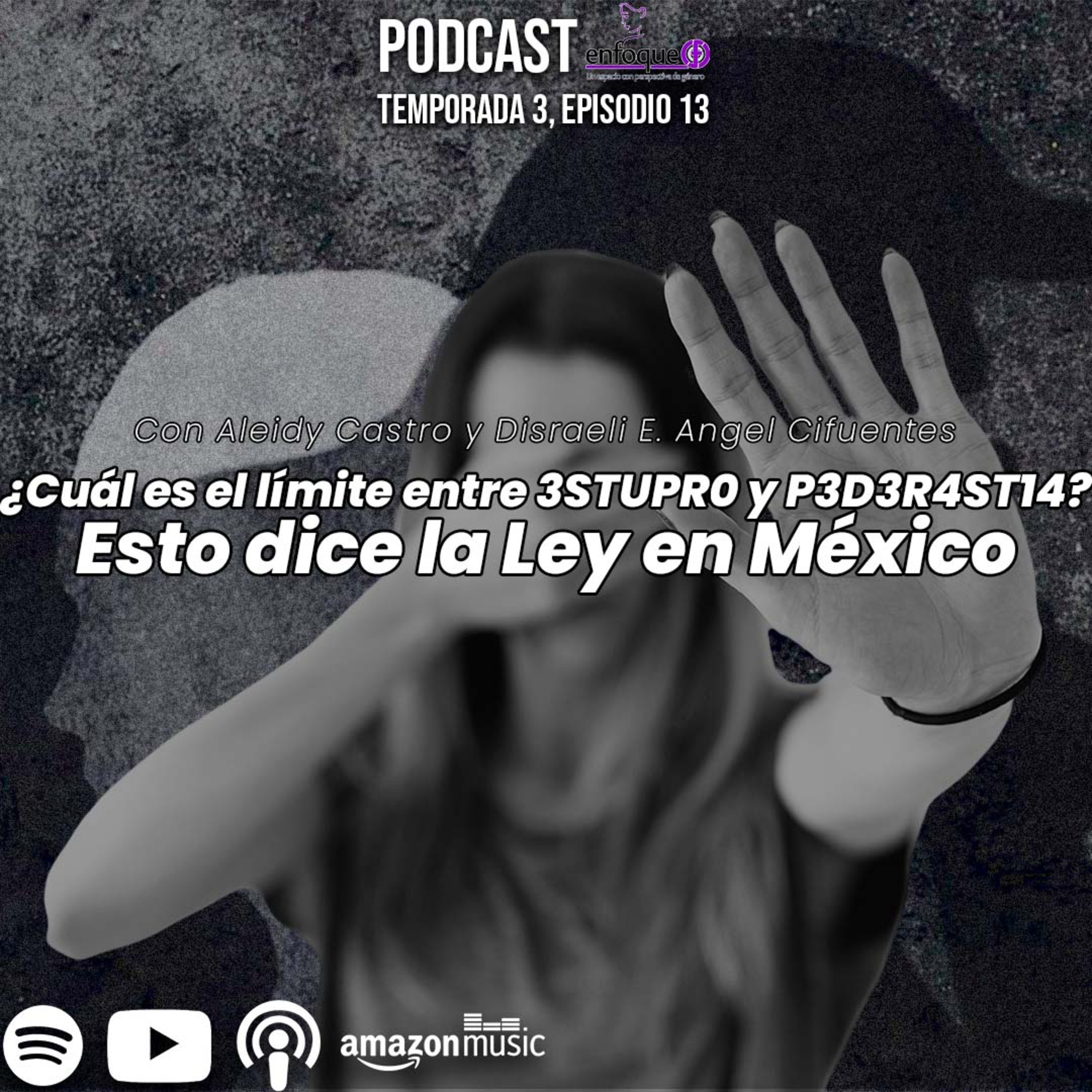 ¿Cuál es el límite entre 3STUPR0 y P3D3R4ST14? Esto dice la Ley en México [EP. 48] episode artwork