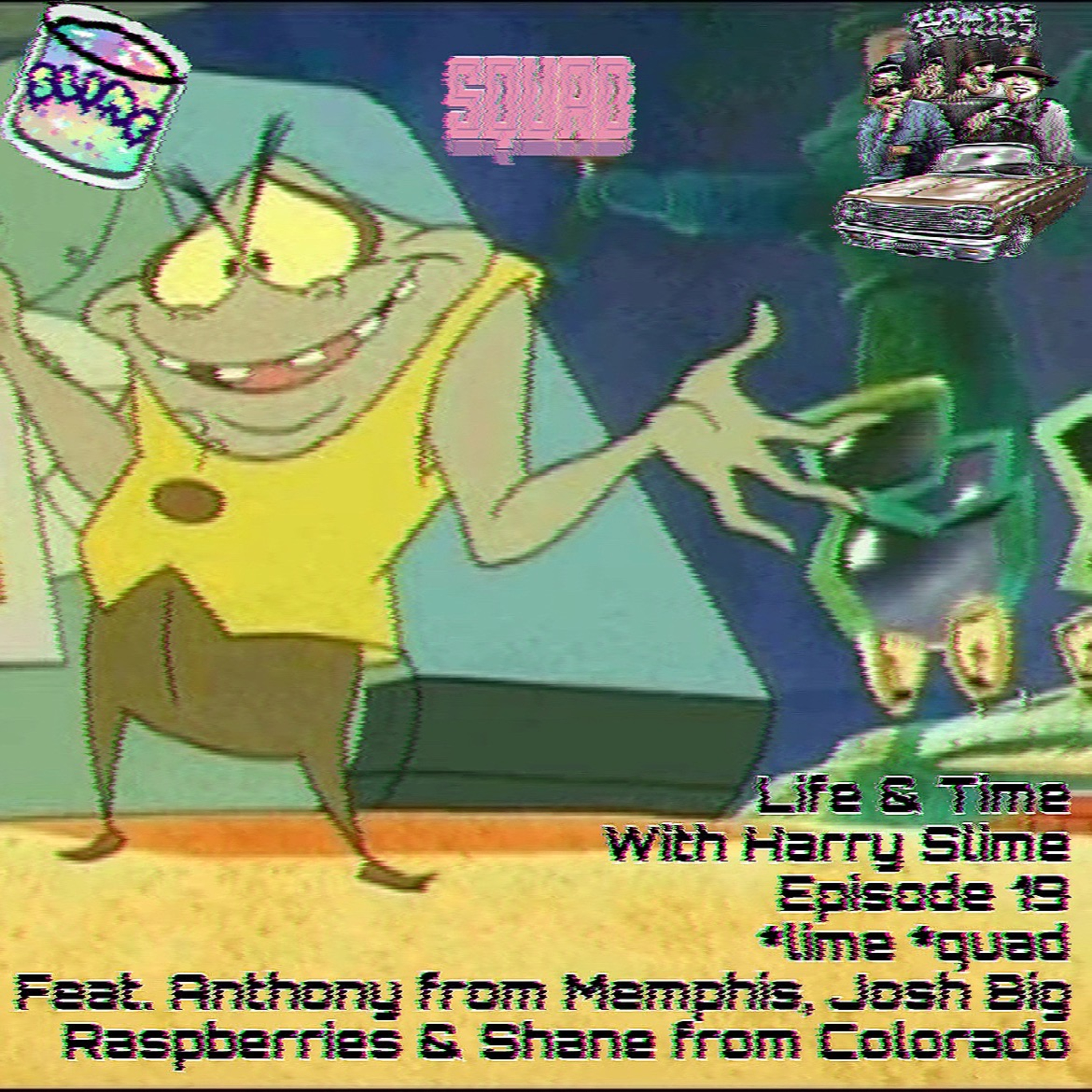 Life & Time with Harry Slime