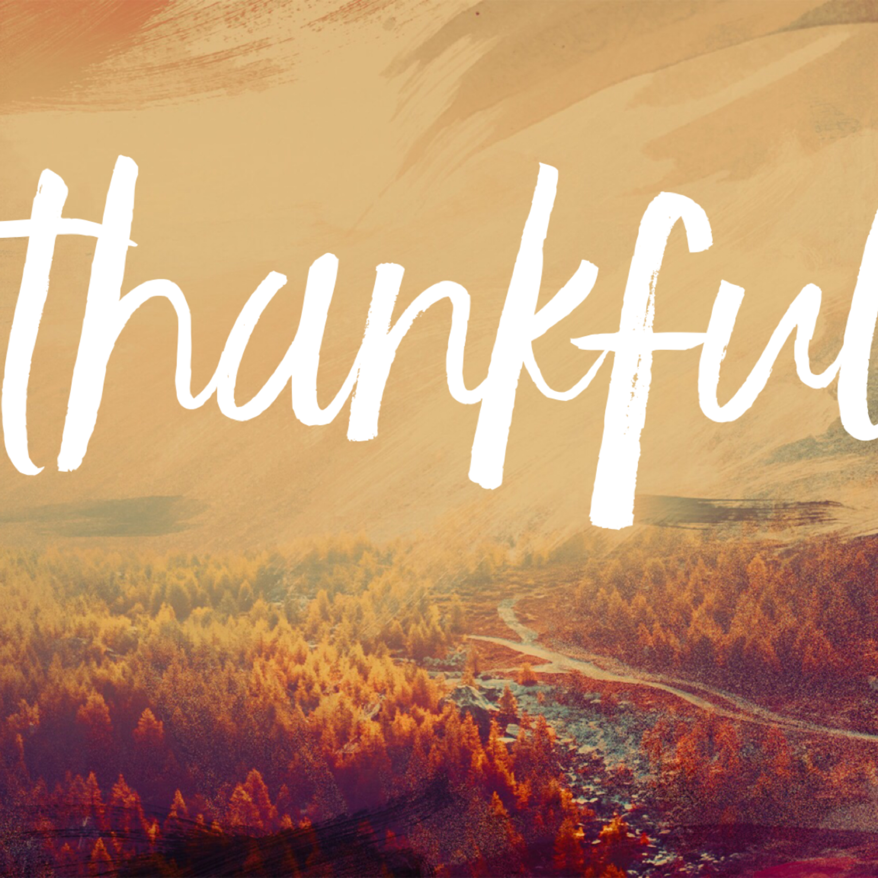 Thankful: "For Second Chances" (Luke 15:11-32) episode artwork