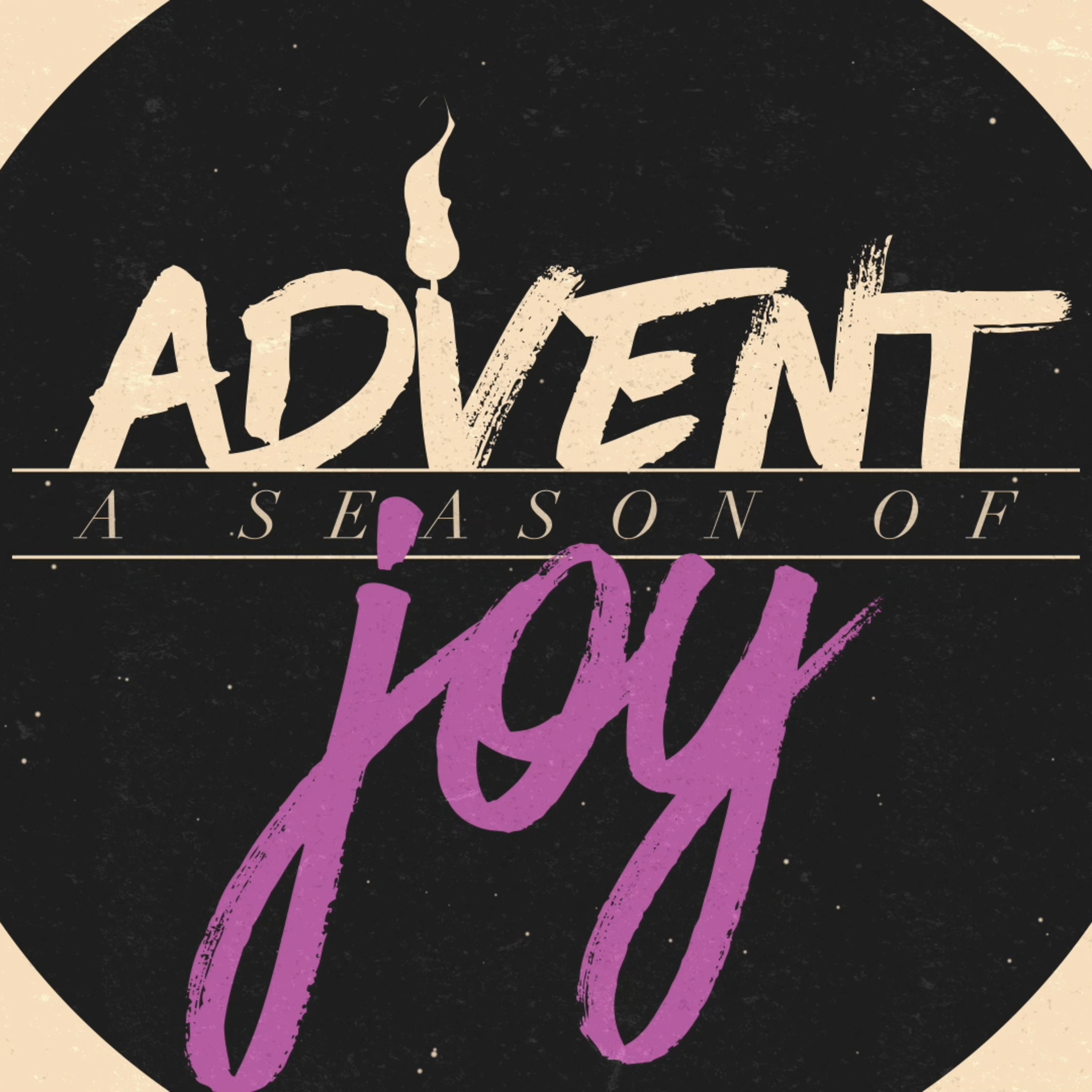 Advent 2018: "Joy" (Malachi 2:17-3:5) episode artwork