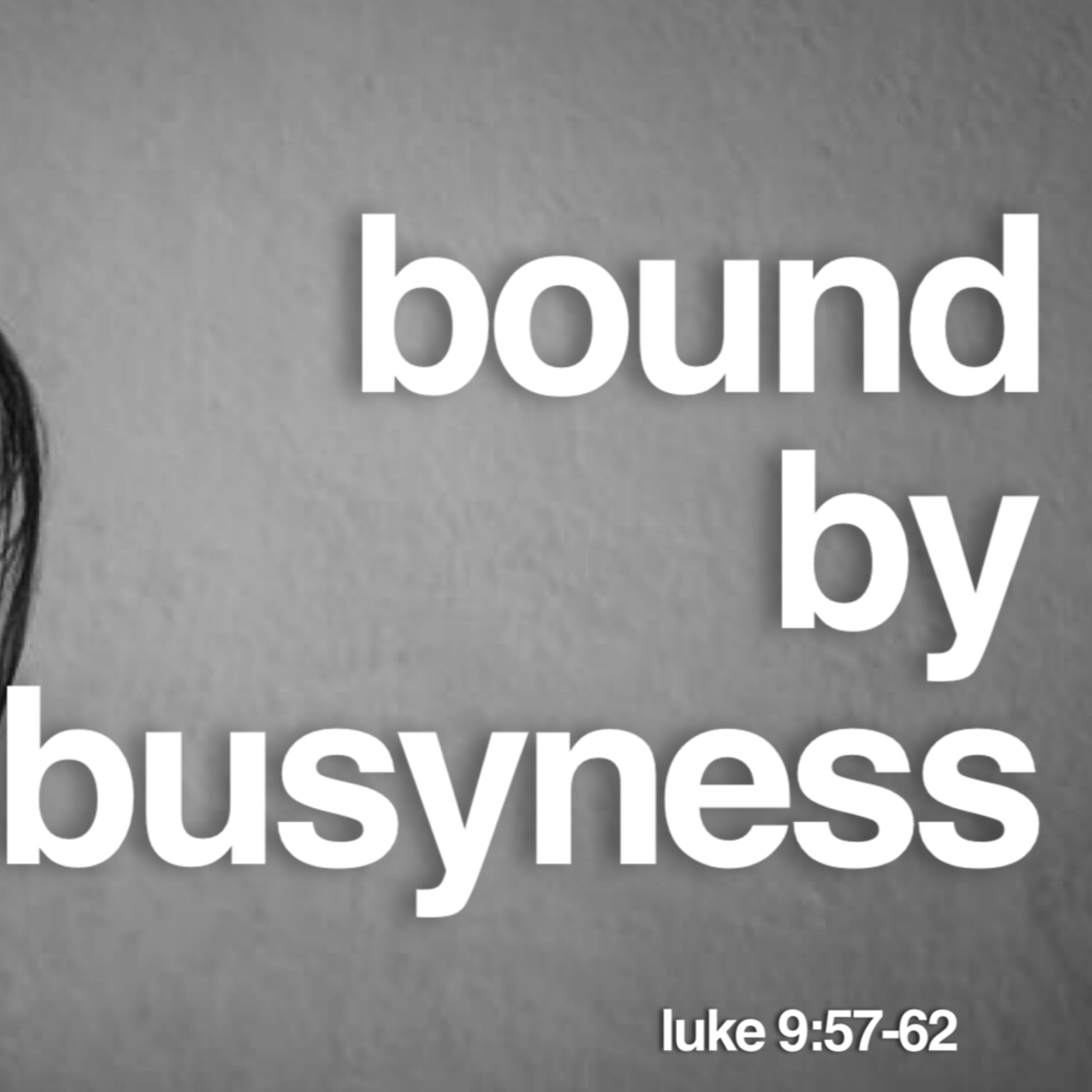 "Bound By Busyness" episode artwork