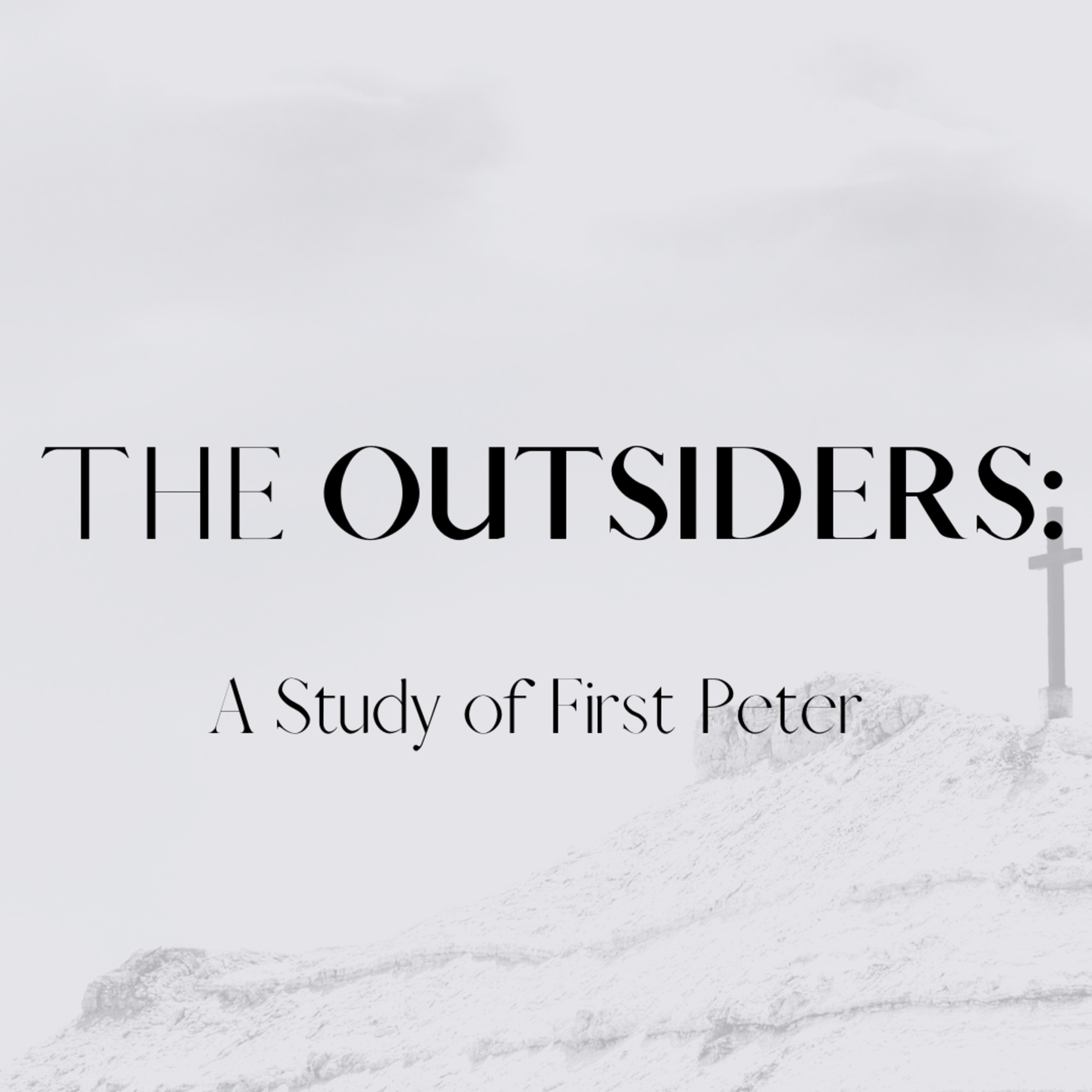 "The Outsiders": A Study of 1 Peter (1 Peter 3:13-17) episode artwork