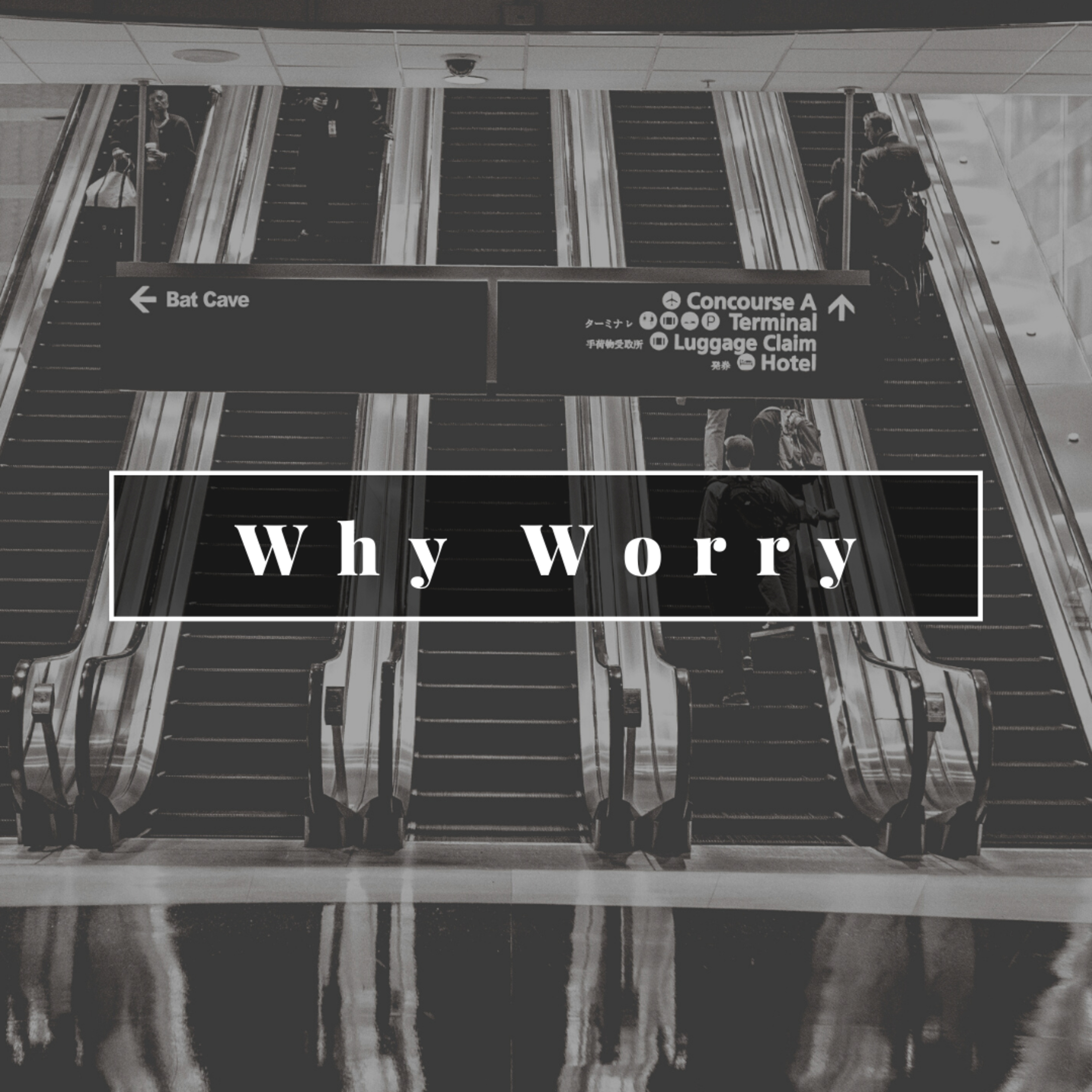 "Why Worry" (Colossians 2:8) episode artwork