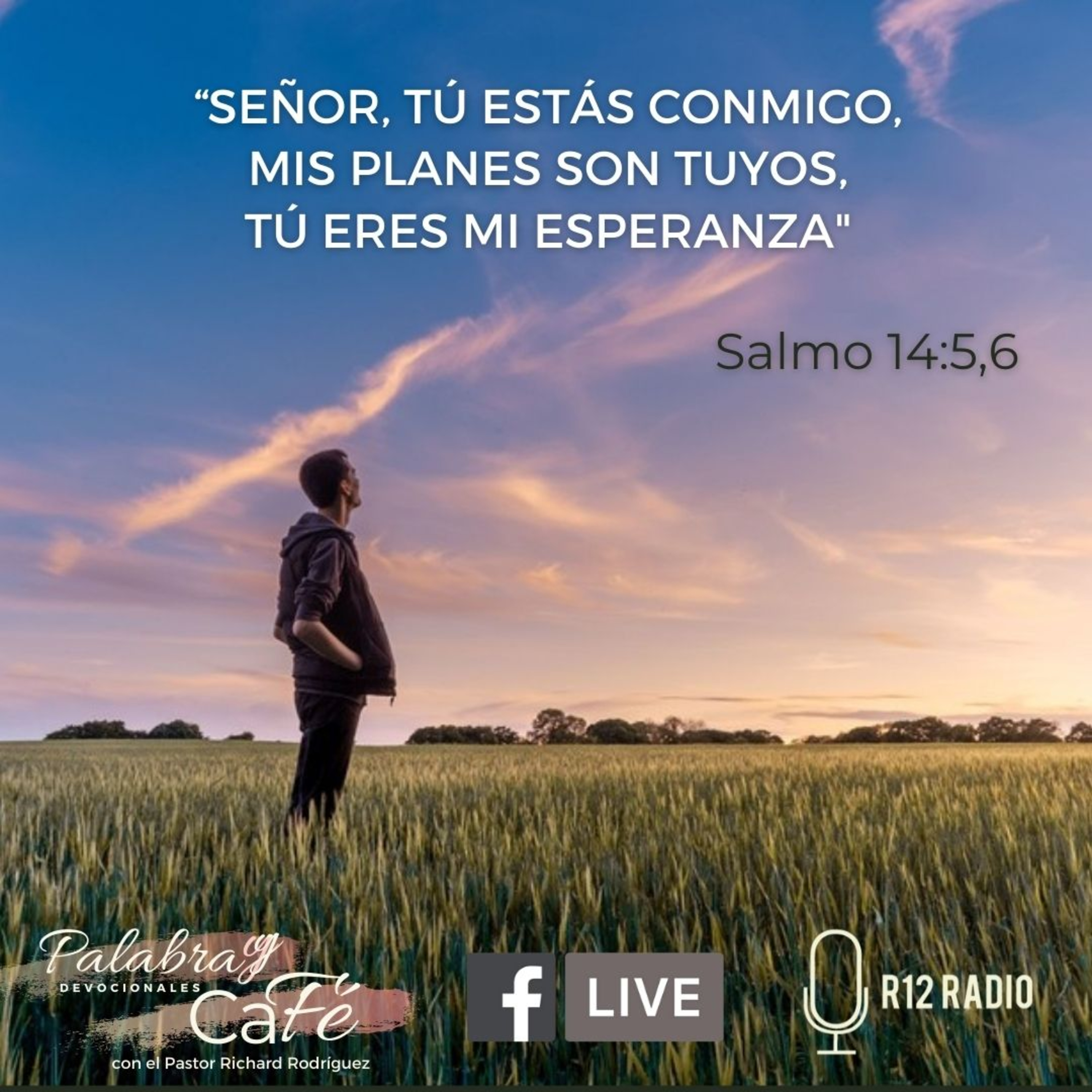 Señor, Tú estás conmigo, mis planes son Tuyos, Tú eres mi esperanza. - Salmo 14:5,6 episode artwork