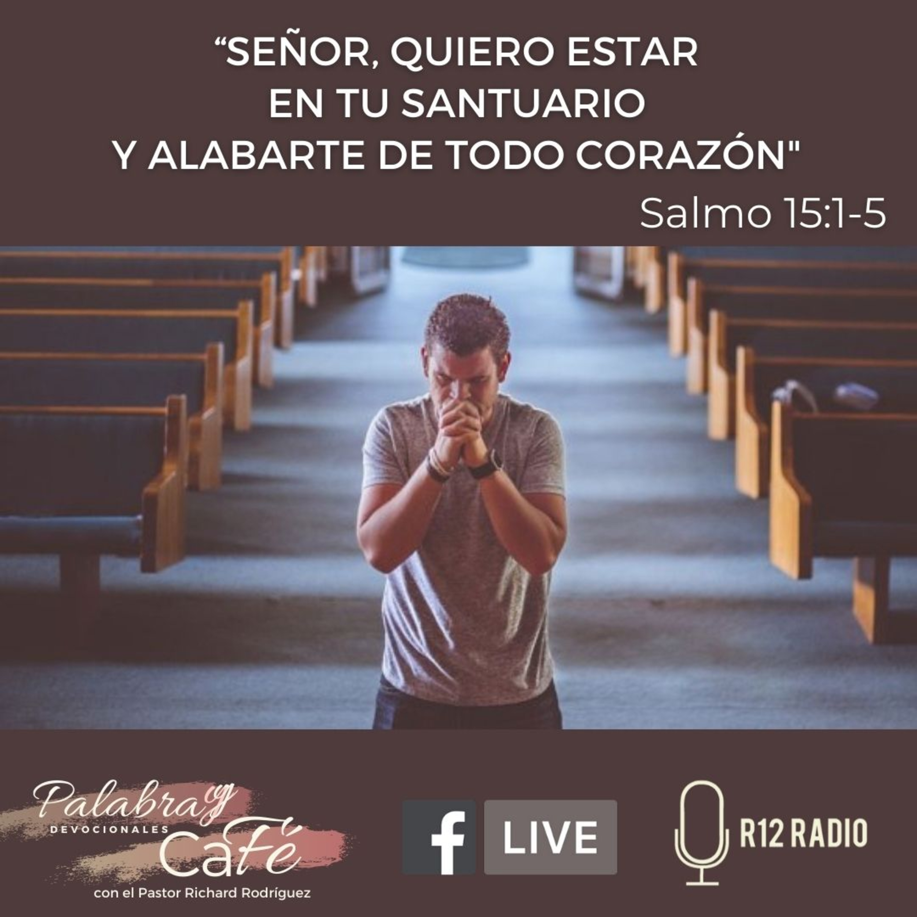 Señor, quiero estar en Tu santuario y alabarte de todo corazón - Salmo 15:1-5 episode artwork