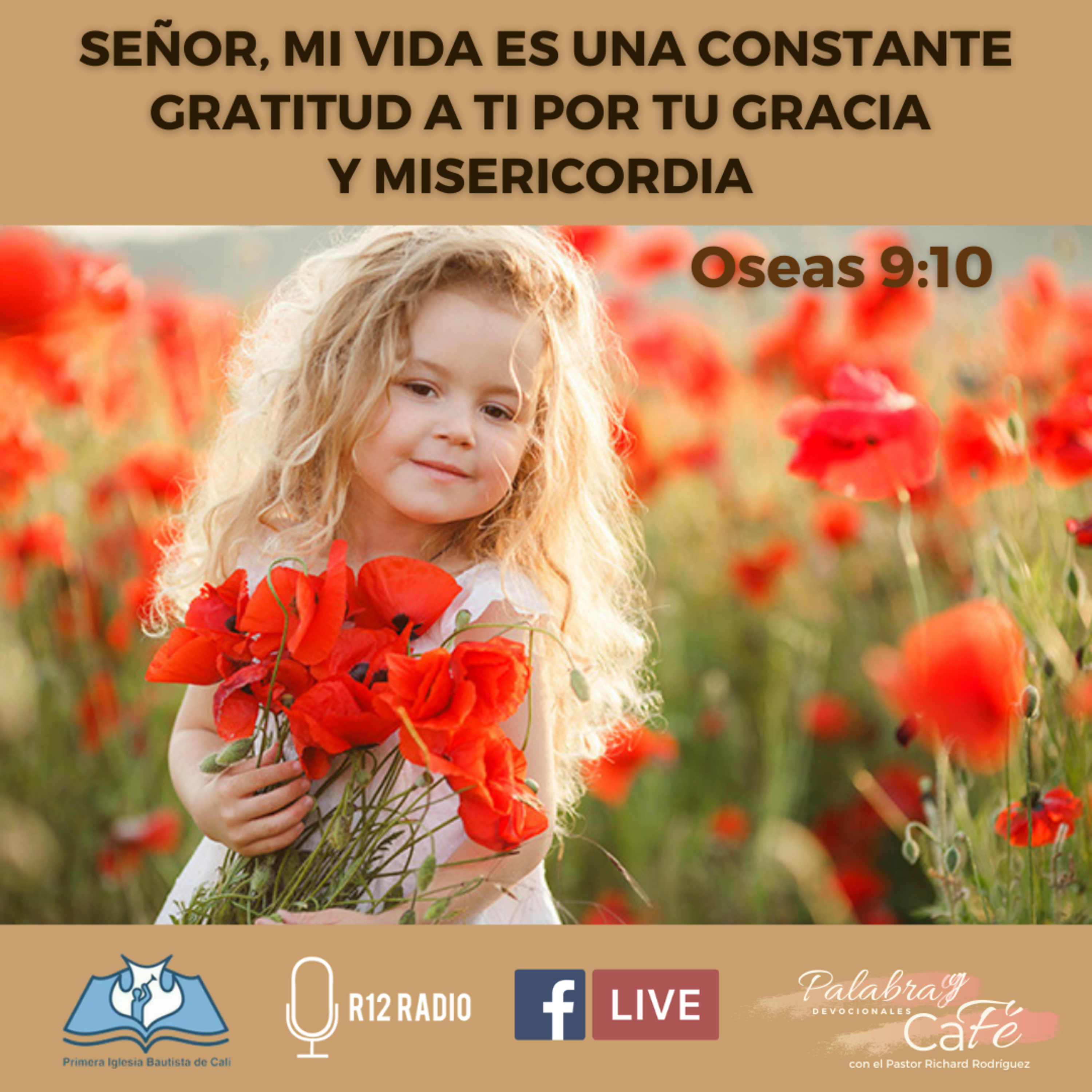 SEÑOR, MI VIDA ES UNA CONSTANTE GRATITUD A TI, POR TU GRACIA Y MISERICORDIA. Oseas 9:10. episode artwork
