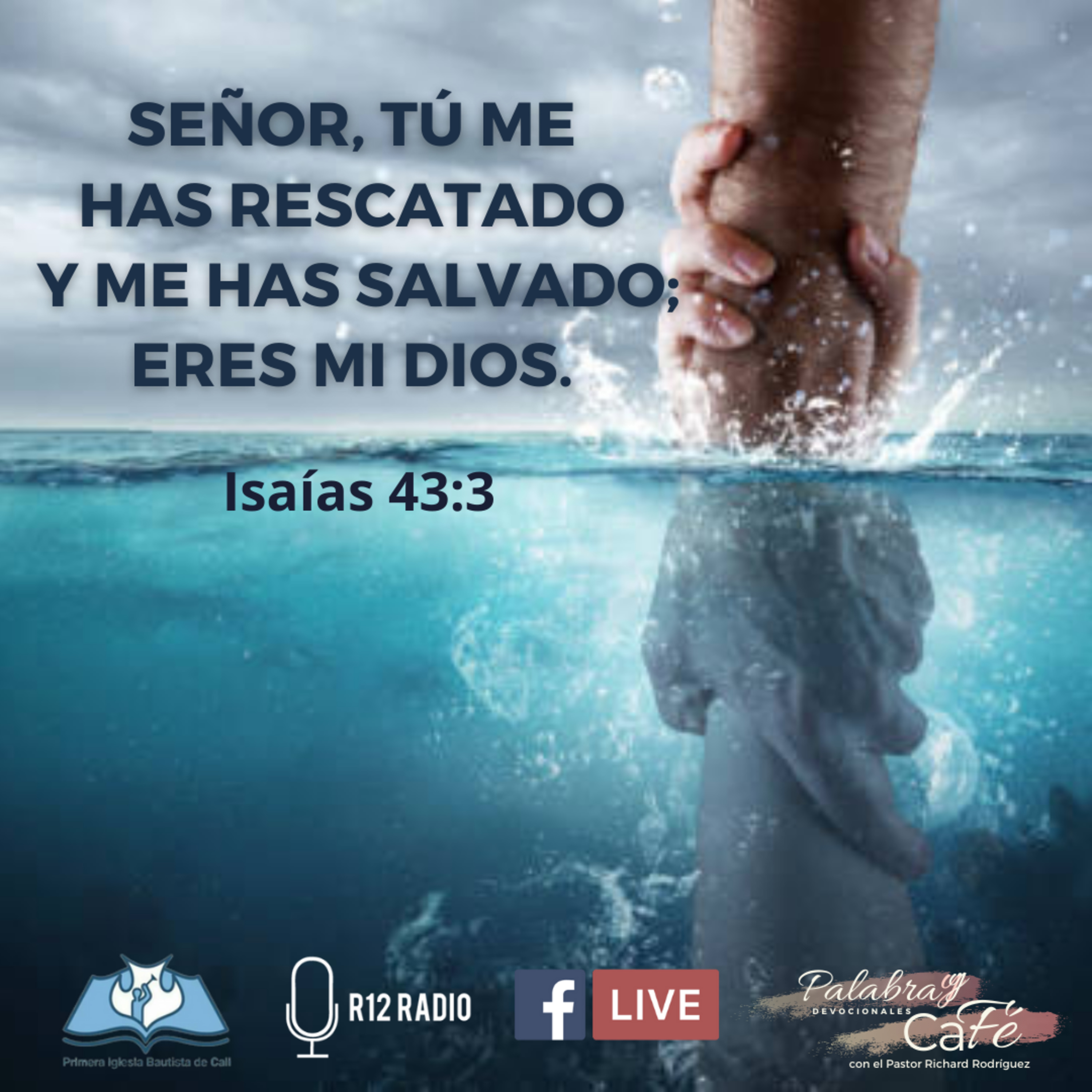 SEÑOR, TÚ ME HAS RESCATADO Y ME HAS SALVADO; ERES MI DIOS. Isaías 43:3 episode artwork