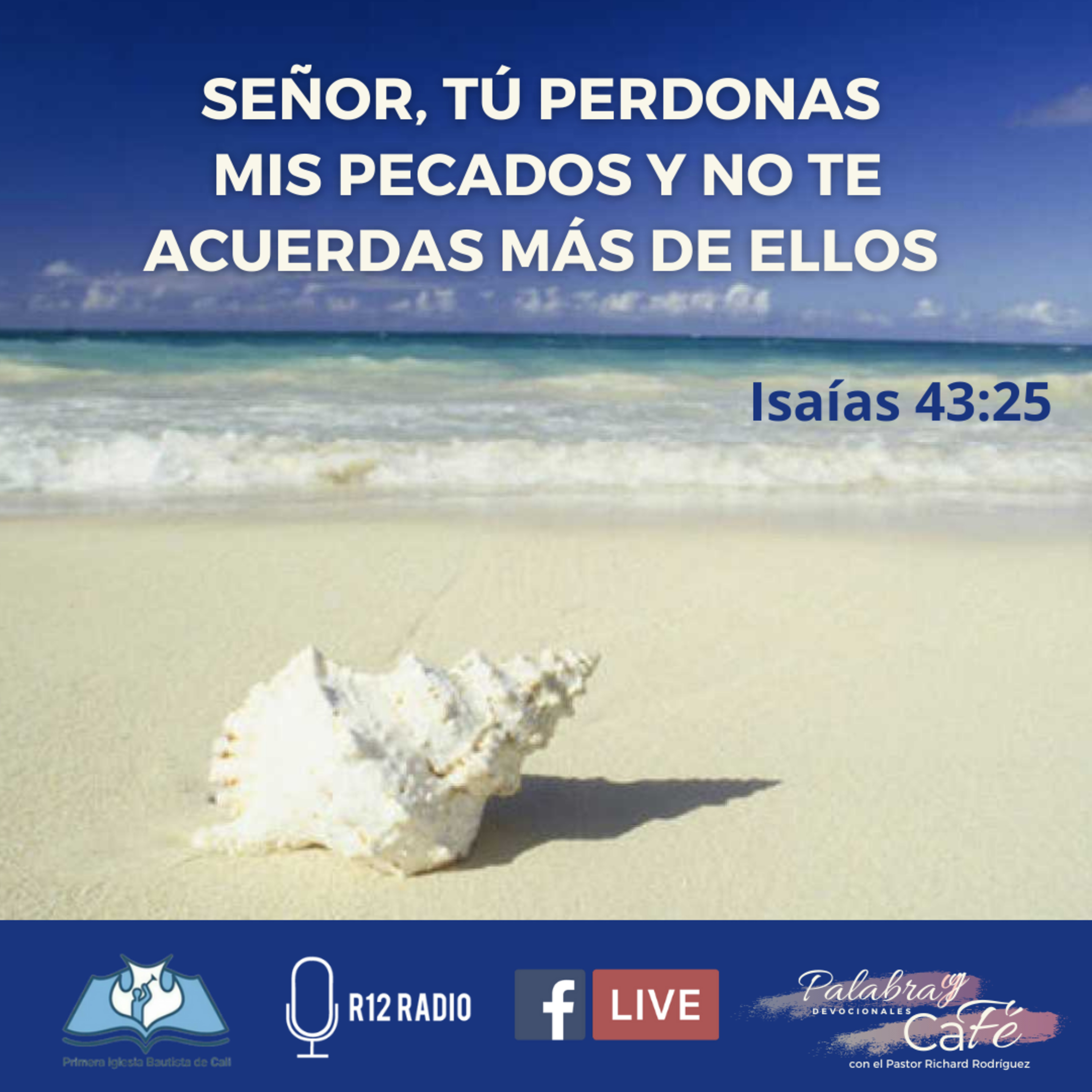 SEÑOR, TÚ PERDONAS MIS PECADOS Y NO TE ACUERDAS MÁS DE ELLOS. Isaías 43:25 episode artwork
