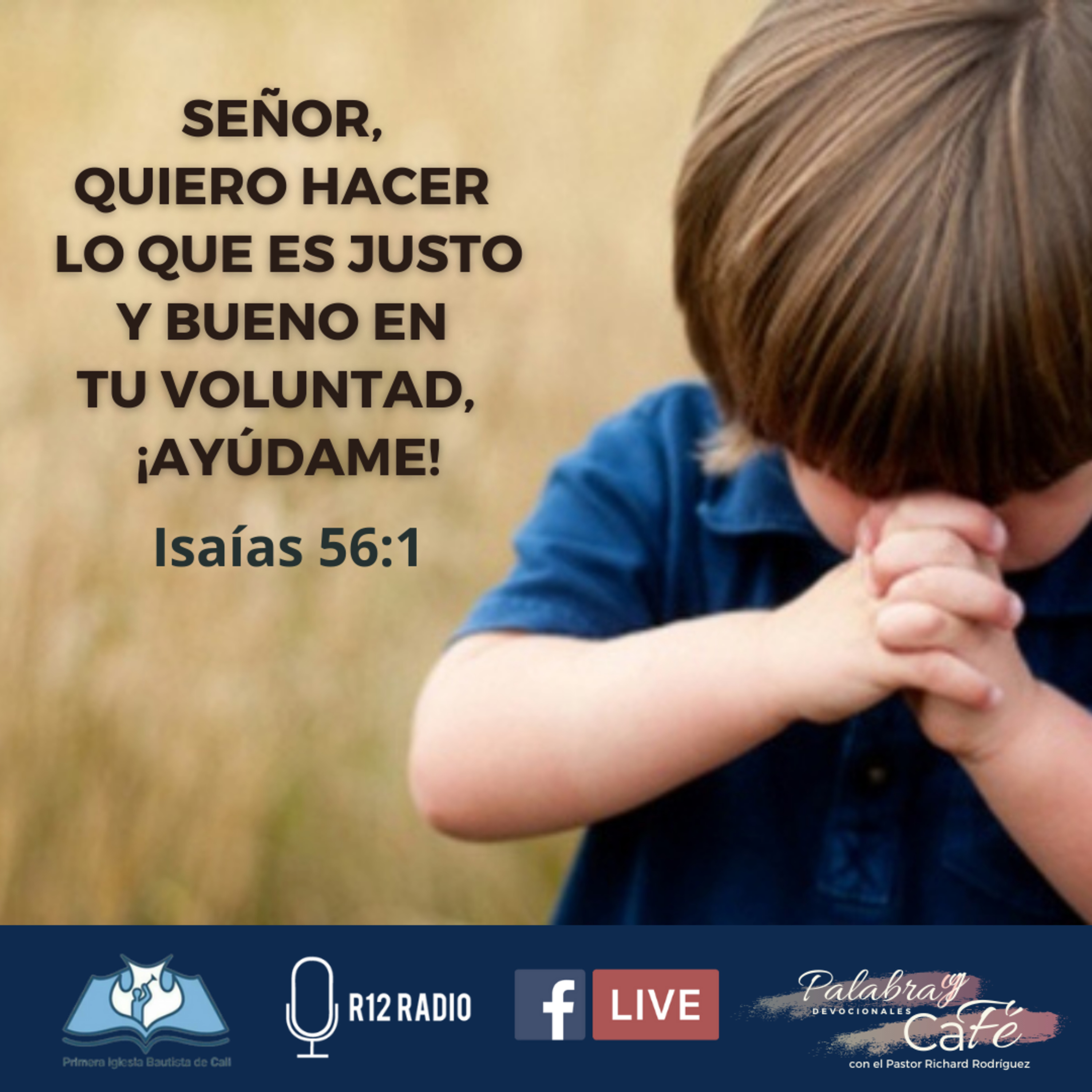 SEÑOR, QUIERO HACER LO QUE ES JUSTO Y BUENO EN TU VOLUNTAD. ¡AYÚDAME! Isaías 56:1 episode artwork