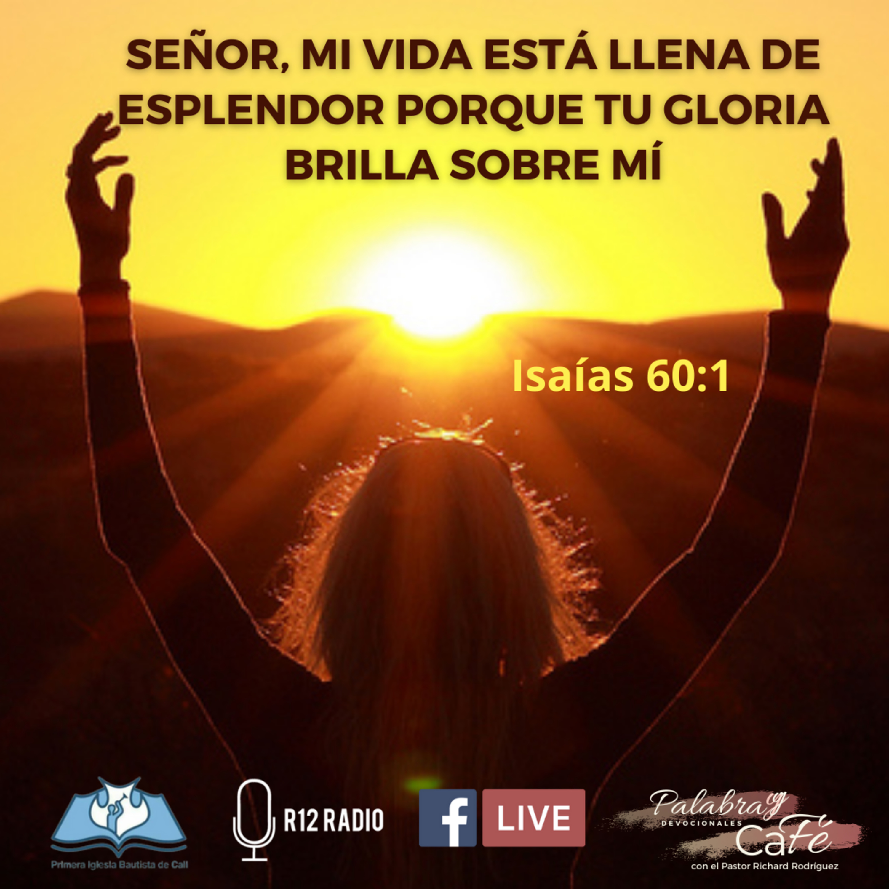 SEÑOR, MI VIDA ESTÁ LLENA DE ESPLENDOR PORQUE TU GLORIA BRILLA SOBRE MÍ - Isaías 60:1 episode artwork