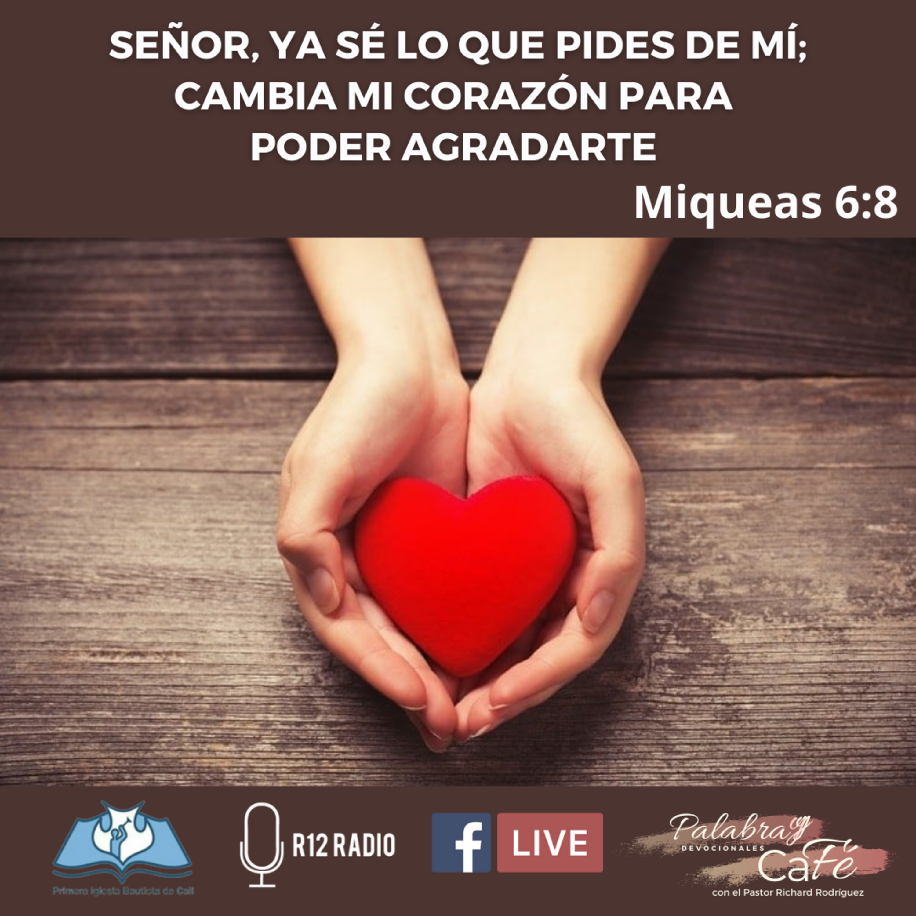 SEÑOR, YA SÉ LO QUE PIDES DE MÍ; CAMBIA MI CORAZÓN PARA PODER AGRADARTE. Miqueas 6:8 episode artwork