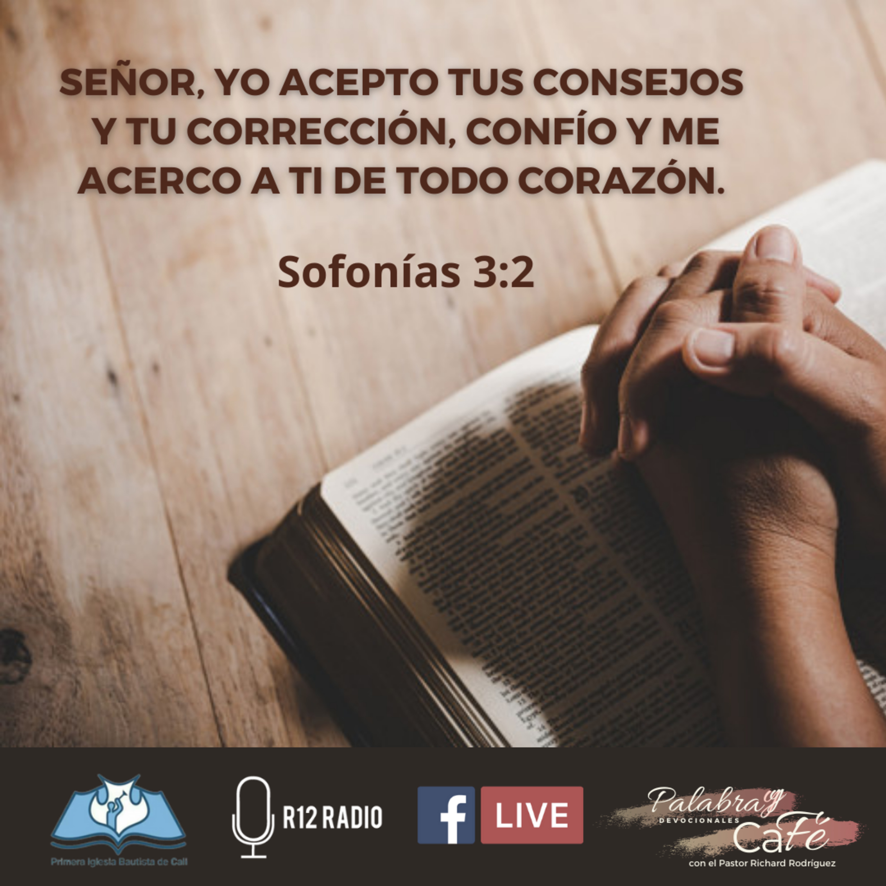 SEÑOR, YO ACEPTO TUS CONSEJOS Y TU CORRECCIÓN, CONFÍO Y ME ACERCO A TI DE TODO CORAZÓN. Sofonías 3:2. episode artwork